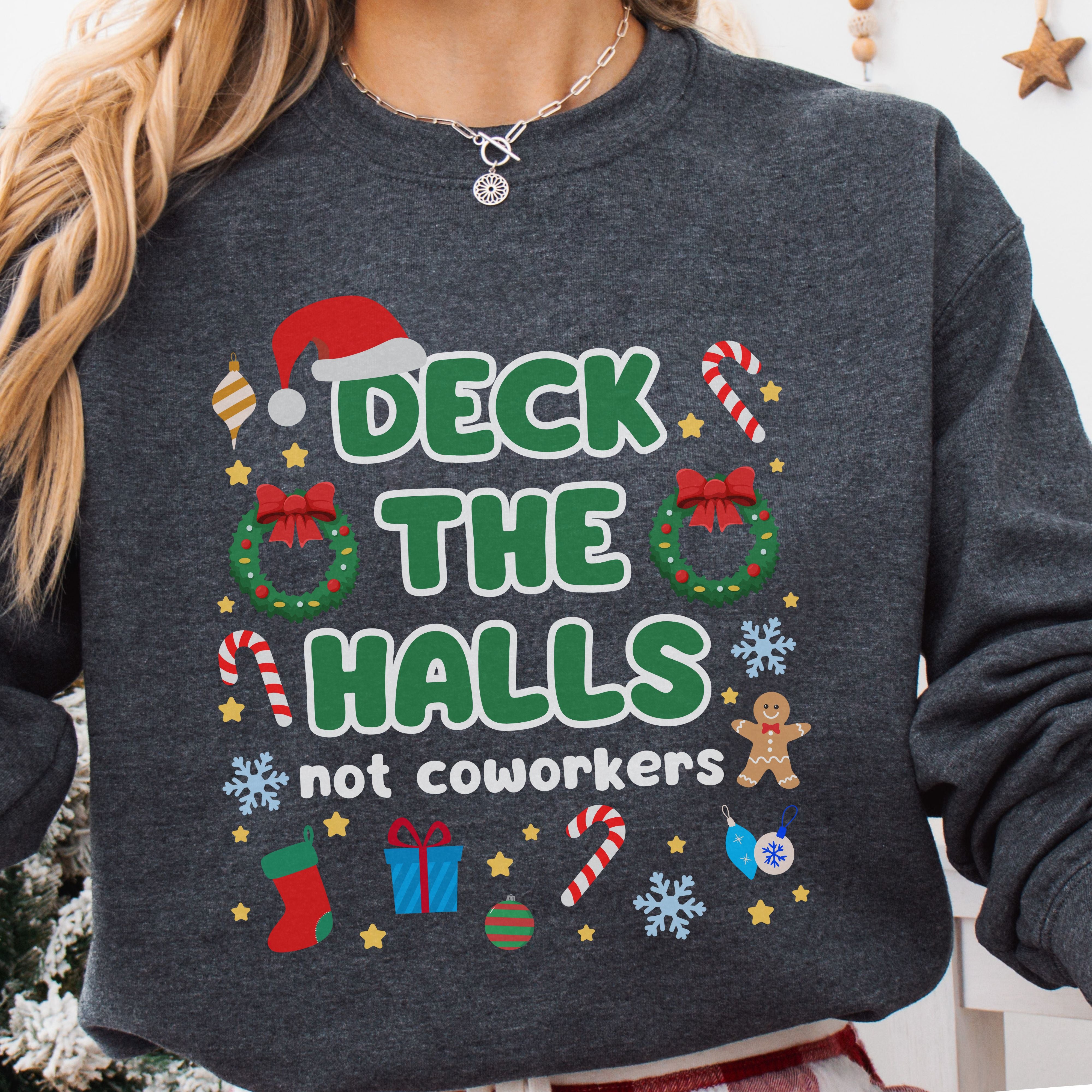 Deck the Halls Not Coworkers Sweatshirt