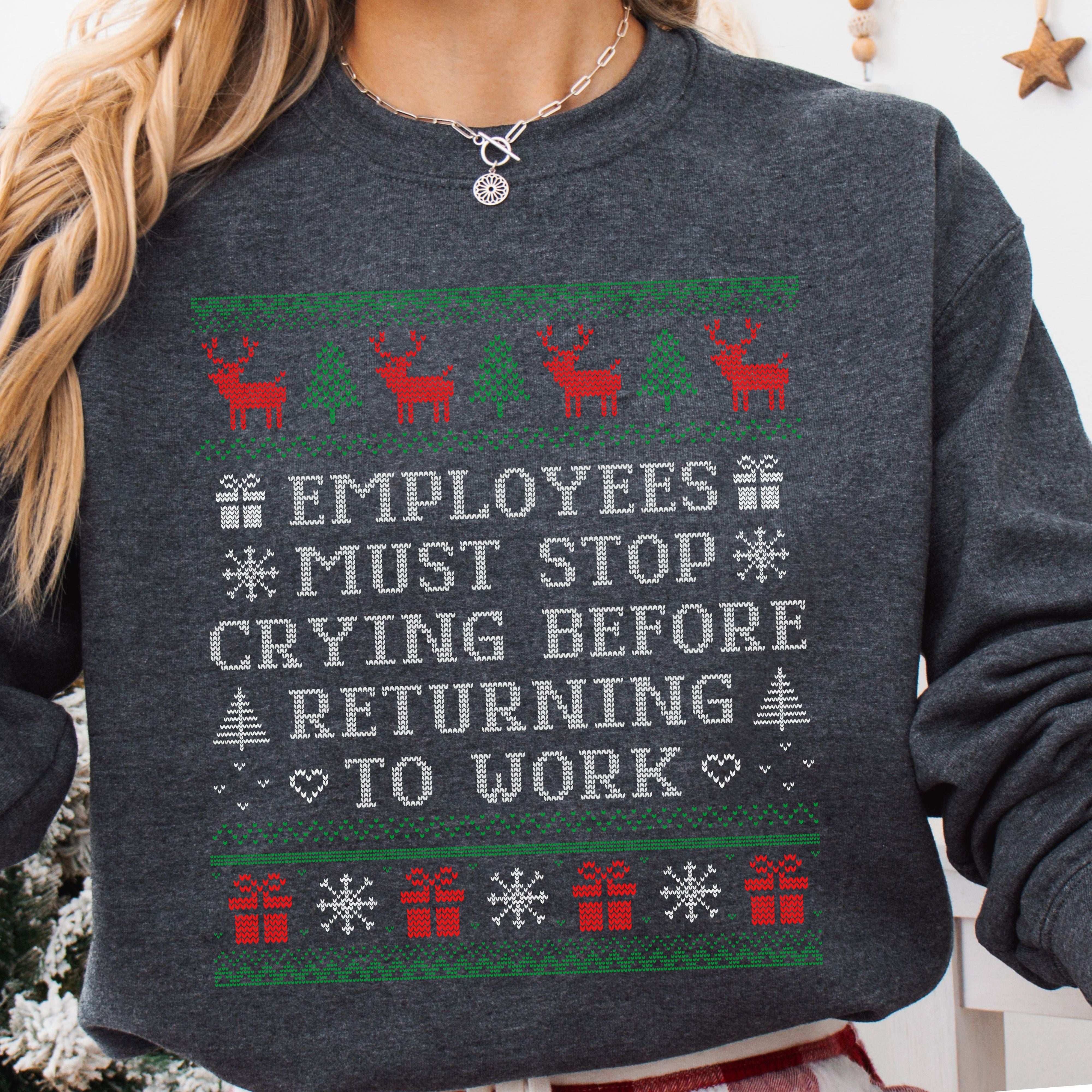 Employees Must Stop Crying Ugly Christmas Sweatshirt