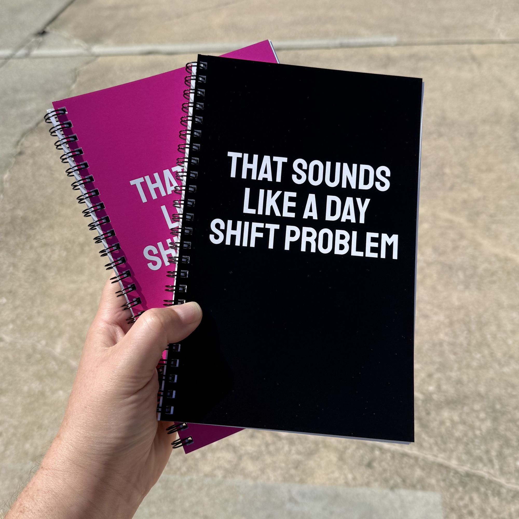 That Sounds Like A Day Shift Problem Notebook