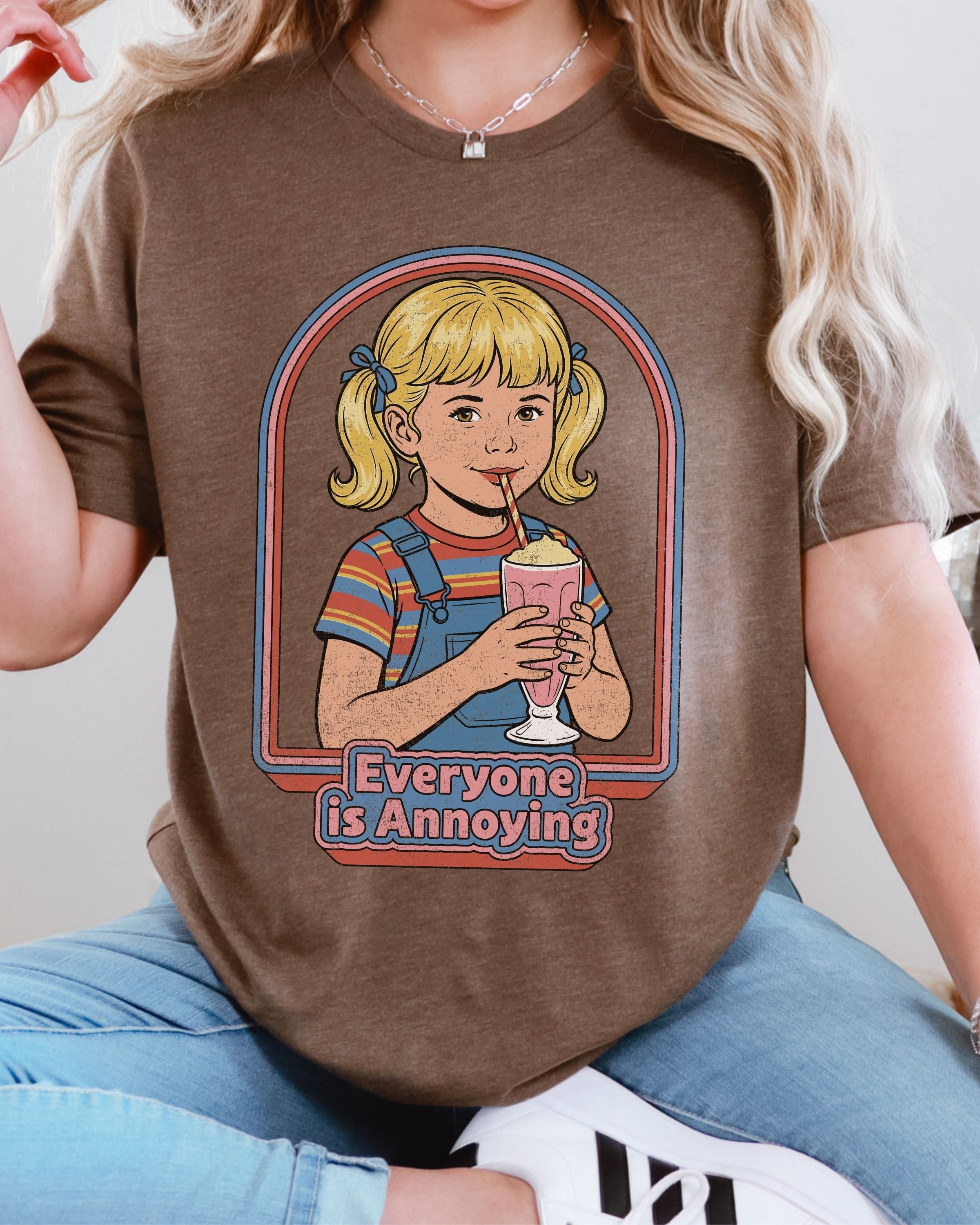 Everyone Is Annoying Tshirt