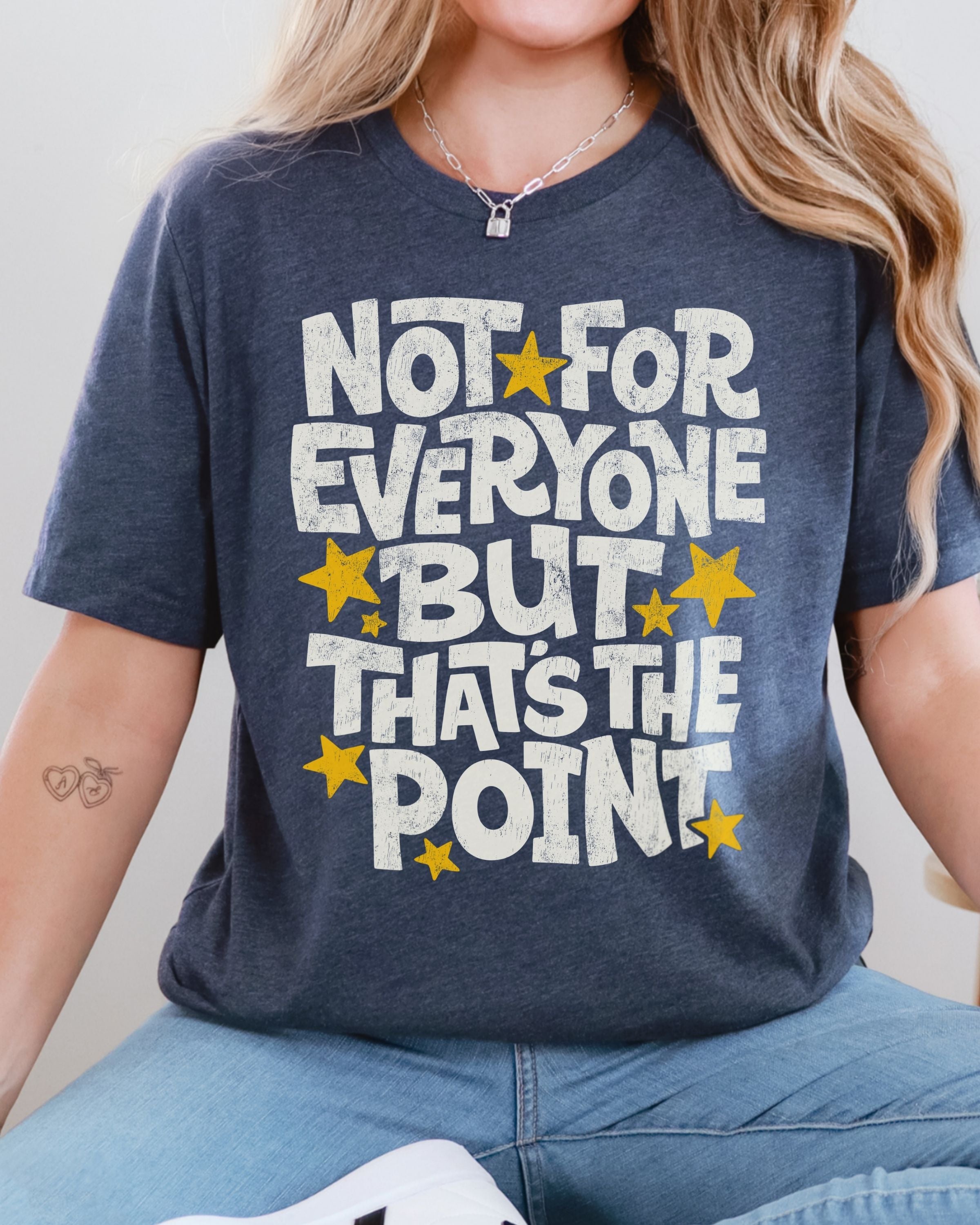 Not For Everyone Tshirt