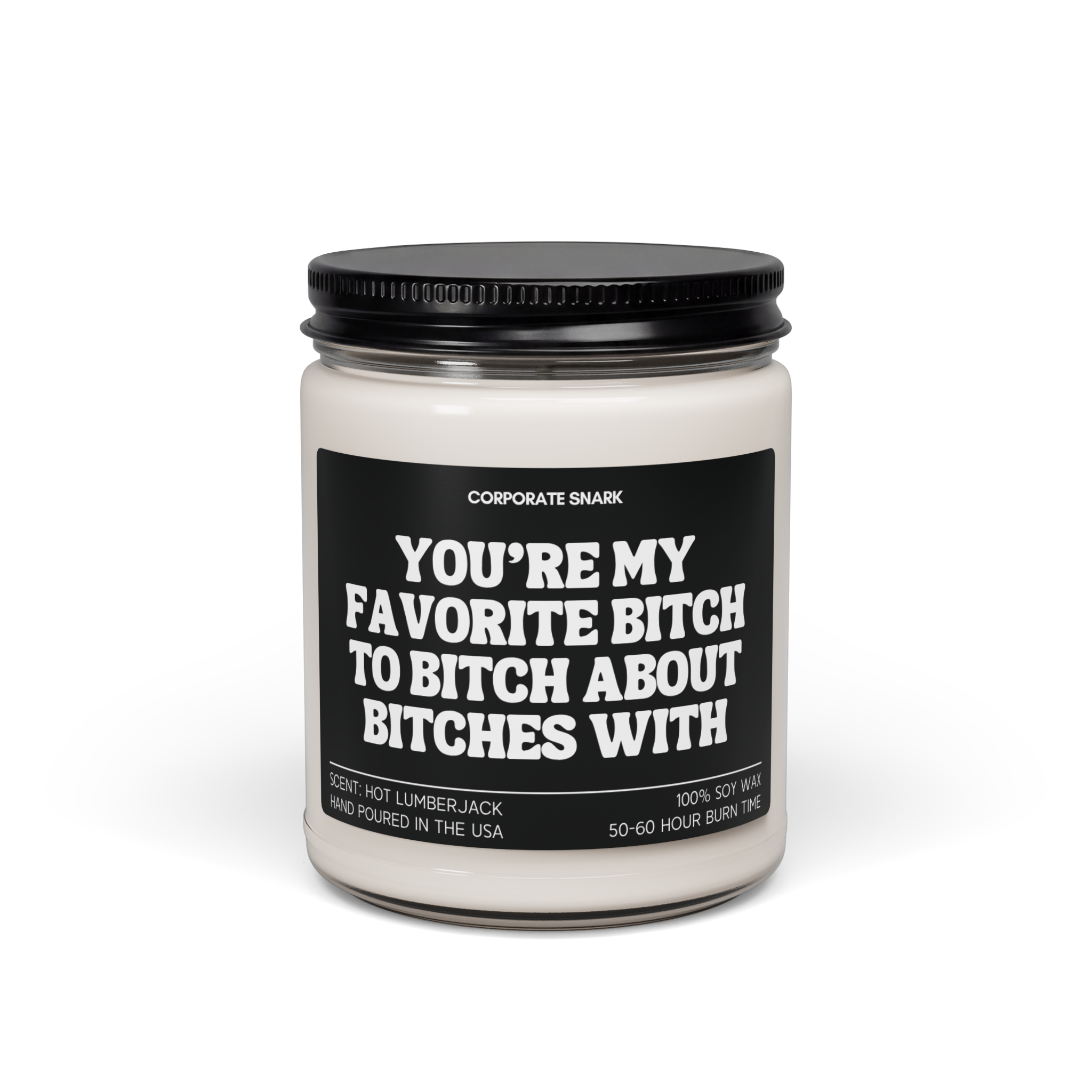 You're My Favorite Bitch to Bitch About Bitches With Candle