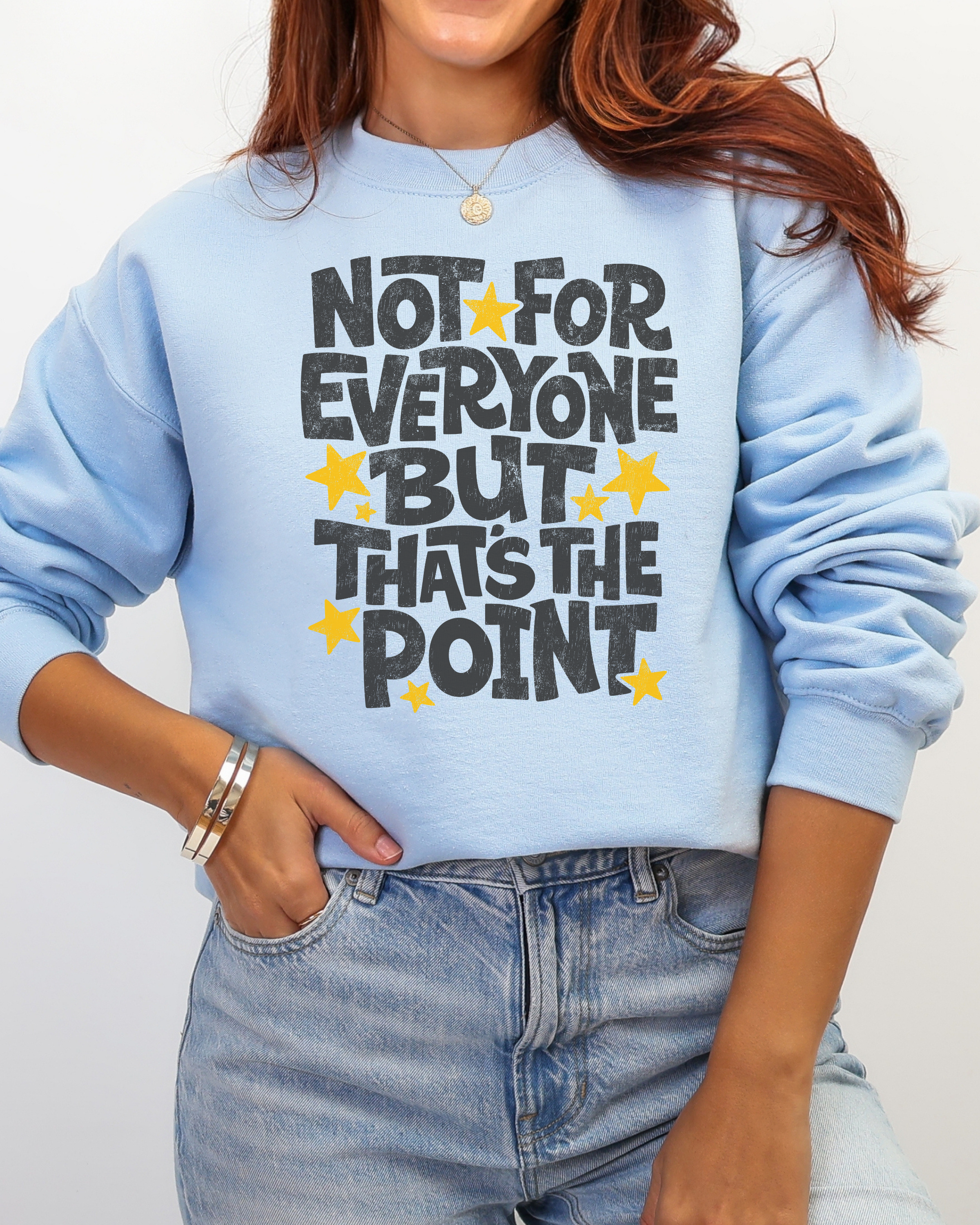 Not For Everyone Sweatshirt