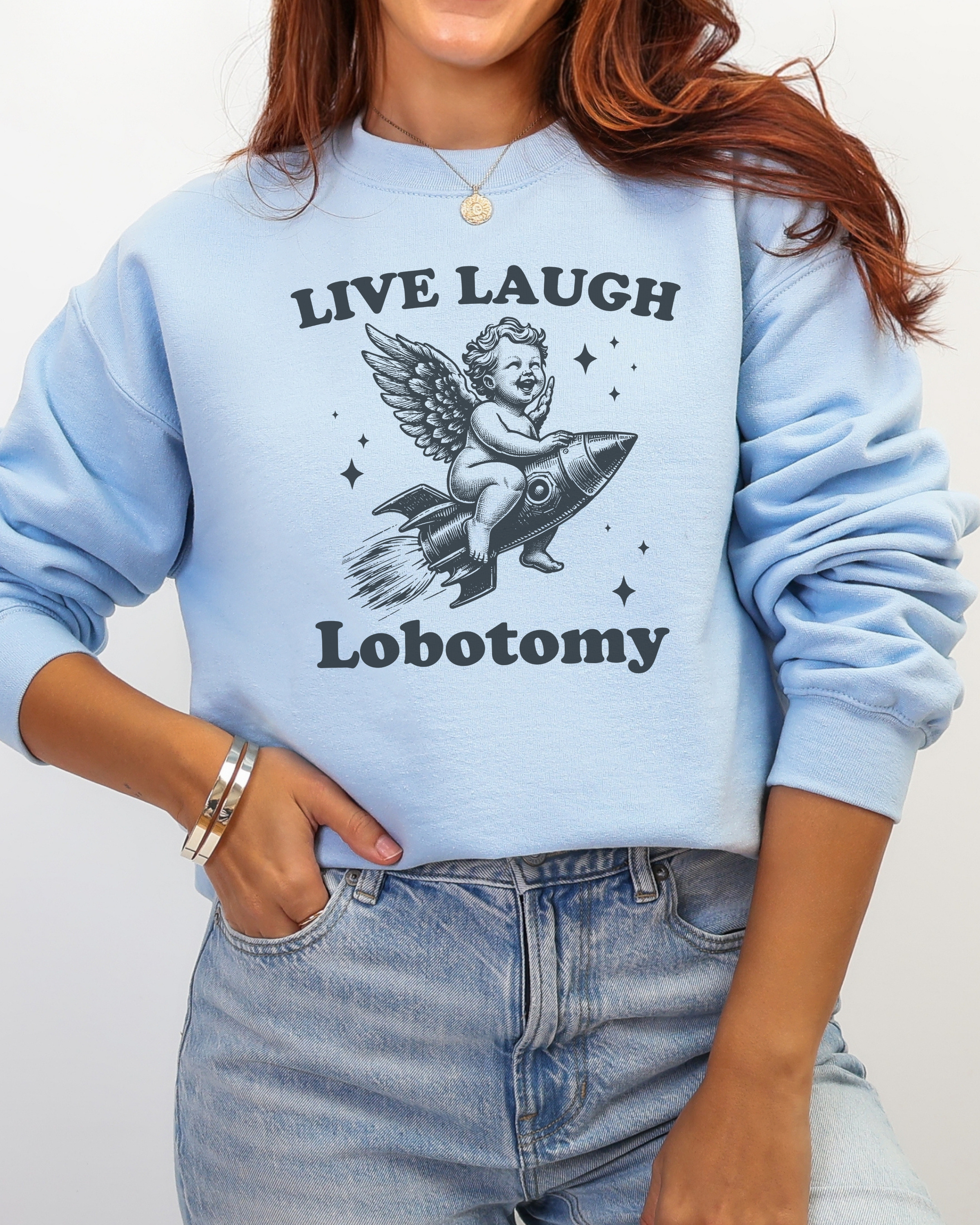 Live, Laugh, Lobotomy Sweatshirt