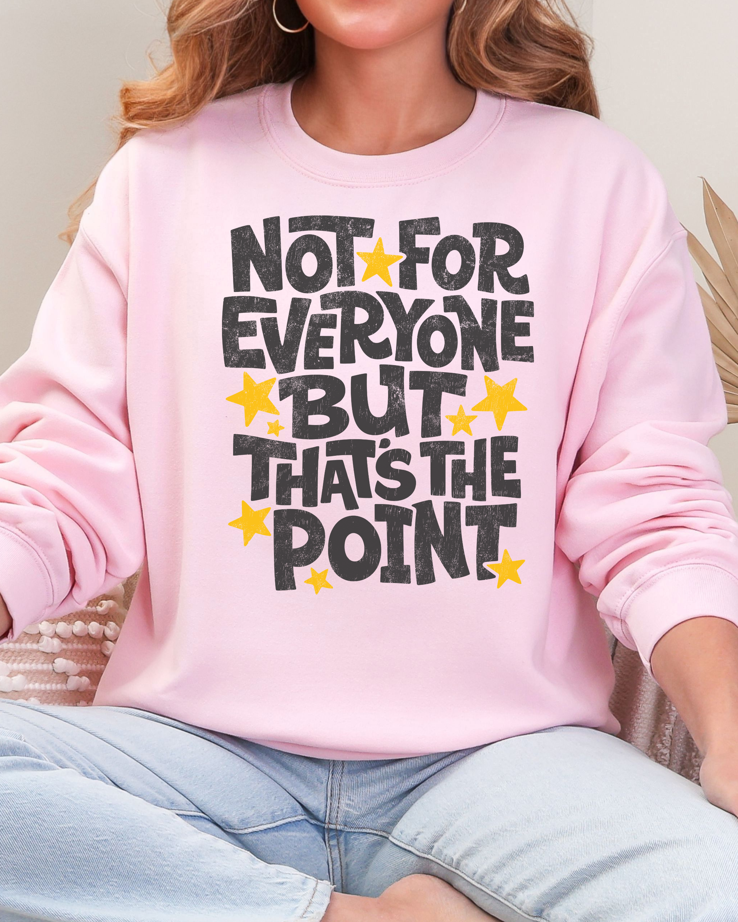 Not For Everyone Sweatshirt