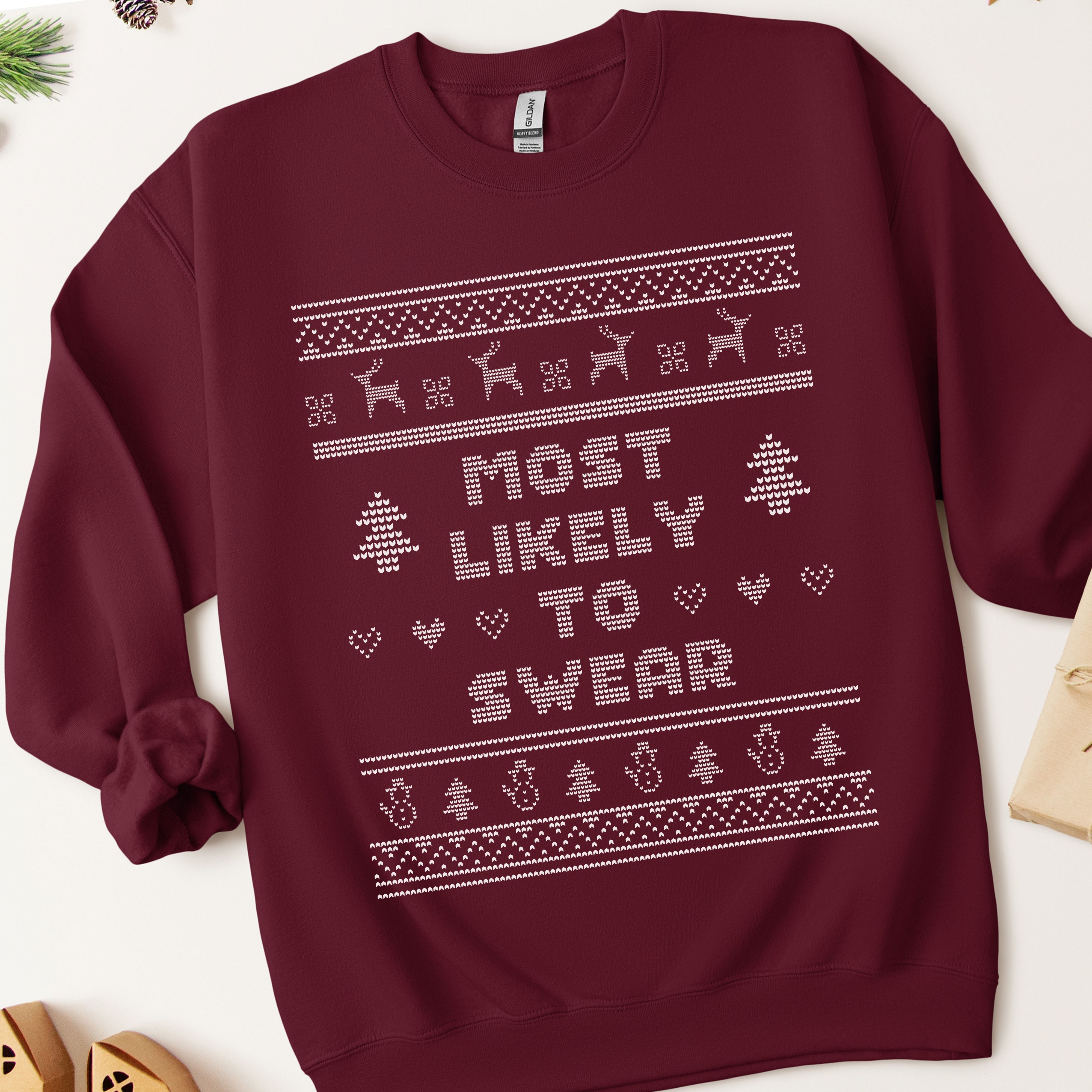 Most Likely To Swear Ugly Christmas Sweatshirt