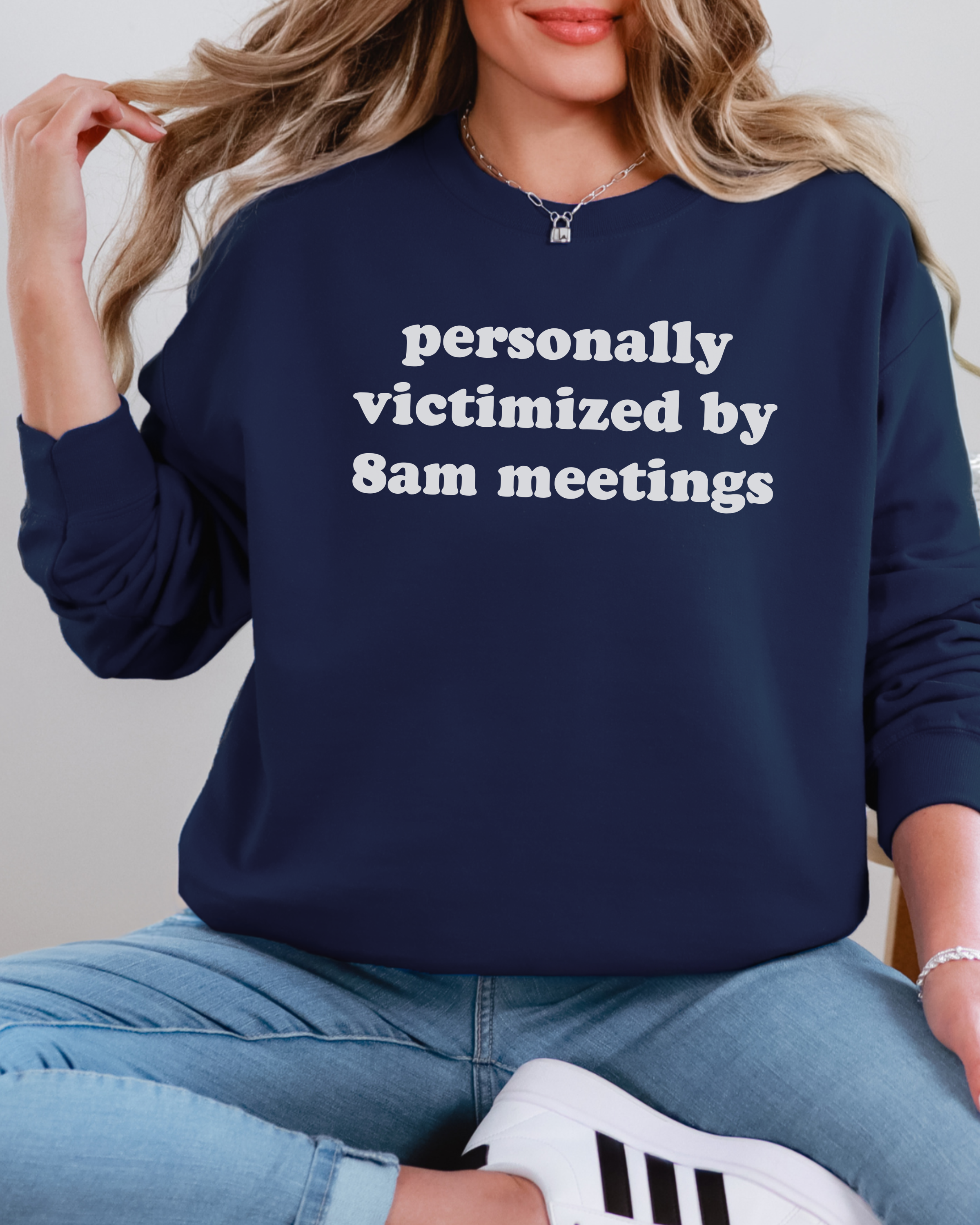Personally Victimized By 8am Meetings Sweatshirt