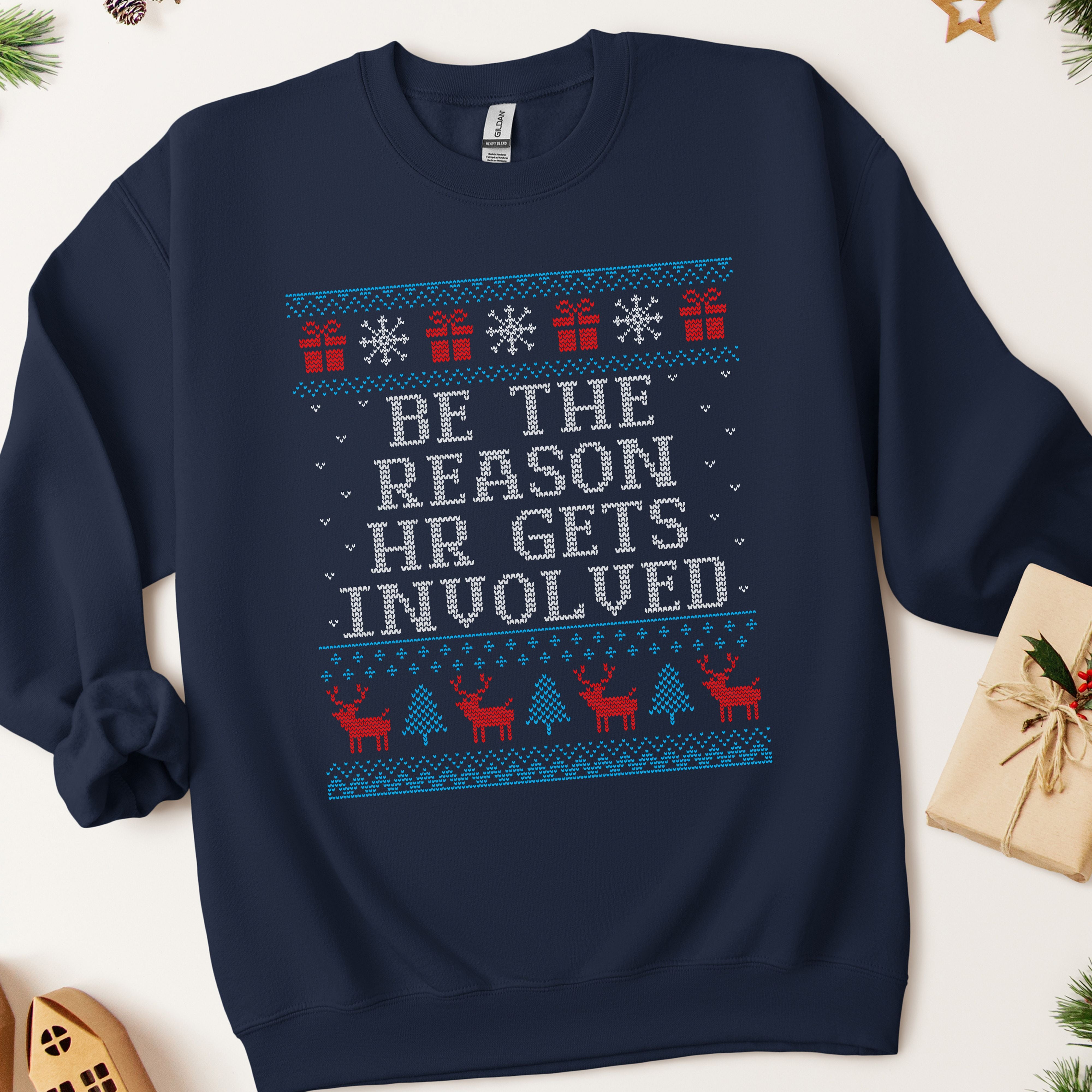 Be The Reason HR Gets Involved Ugly Christmas Sweatshirt
