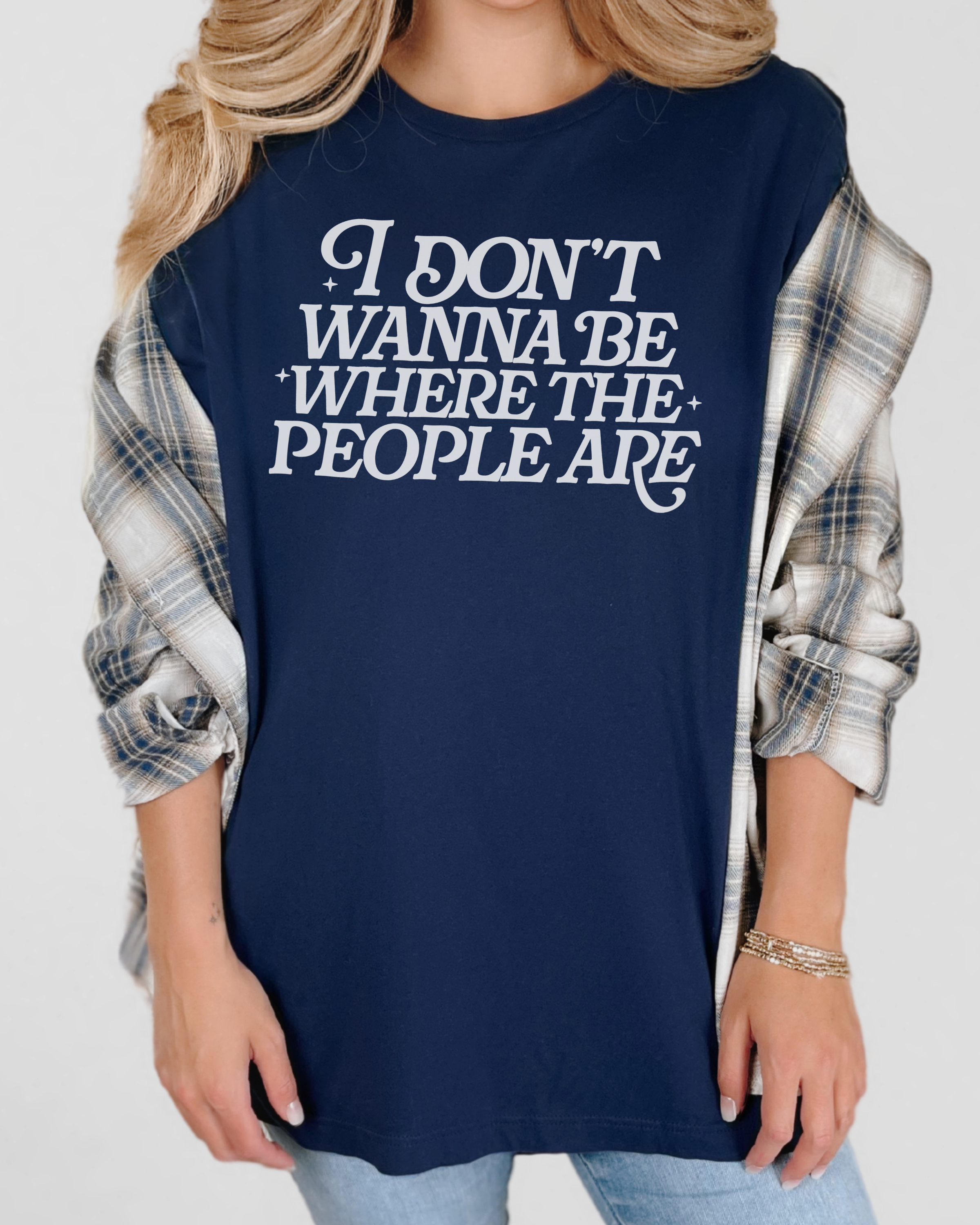 I Don’t Wanna Be Where The People Are Tshirt