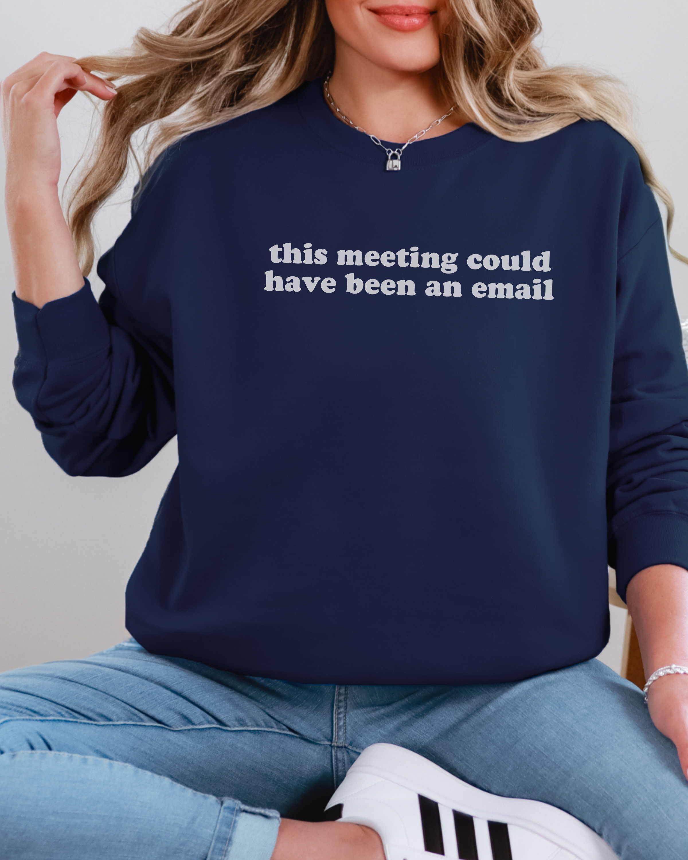 This Meeting Could Have Been An Email Sweatshirt
