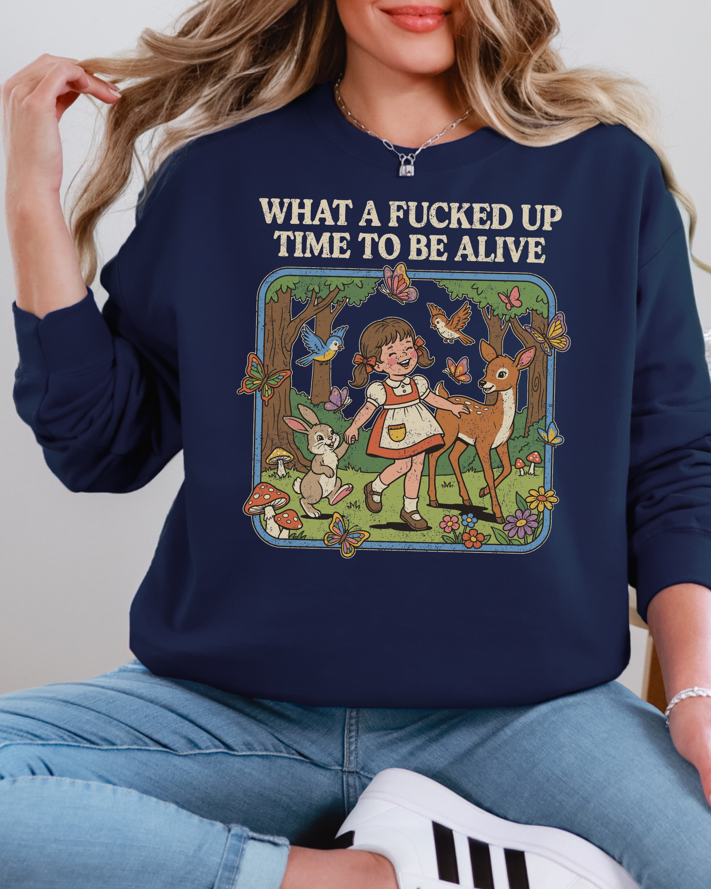 What A Fucked Up Time To Be Alive Sweatshirt