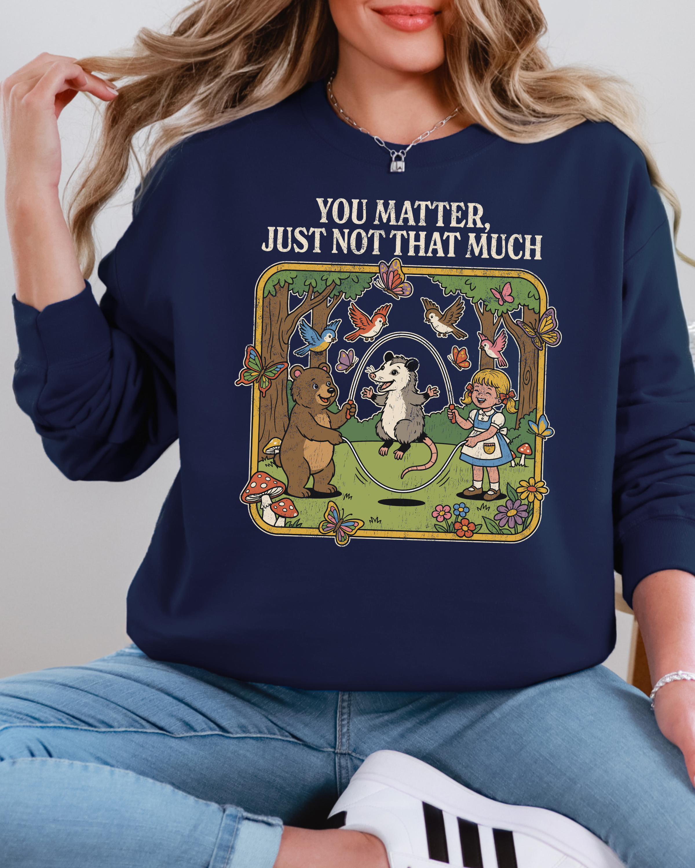 You Matter Just Not That Much Sweatshirt