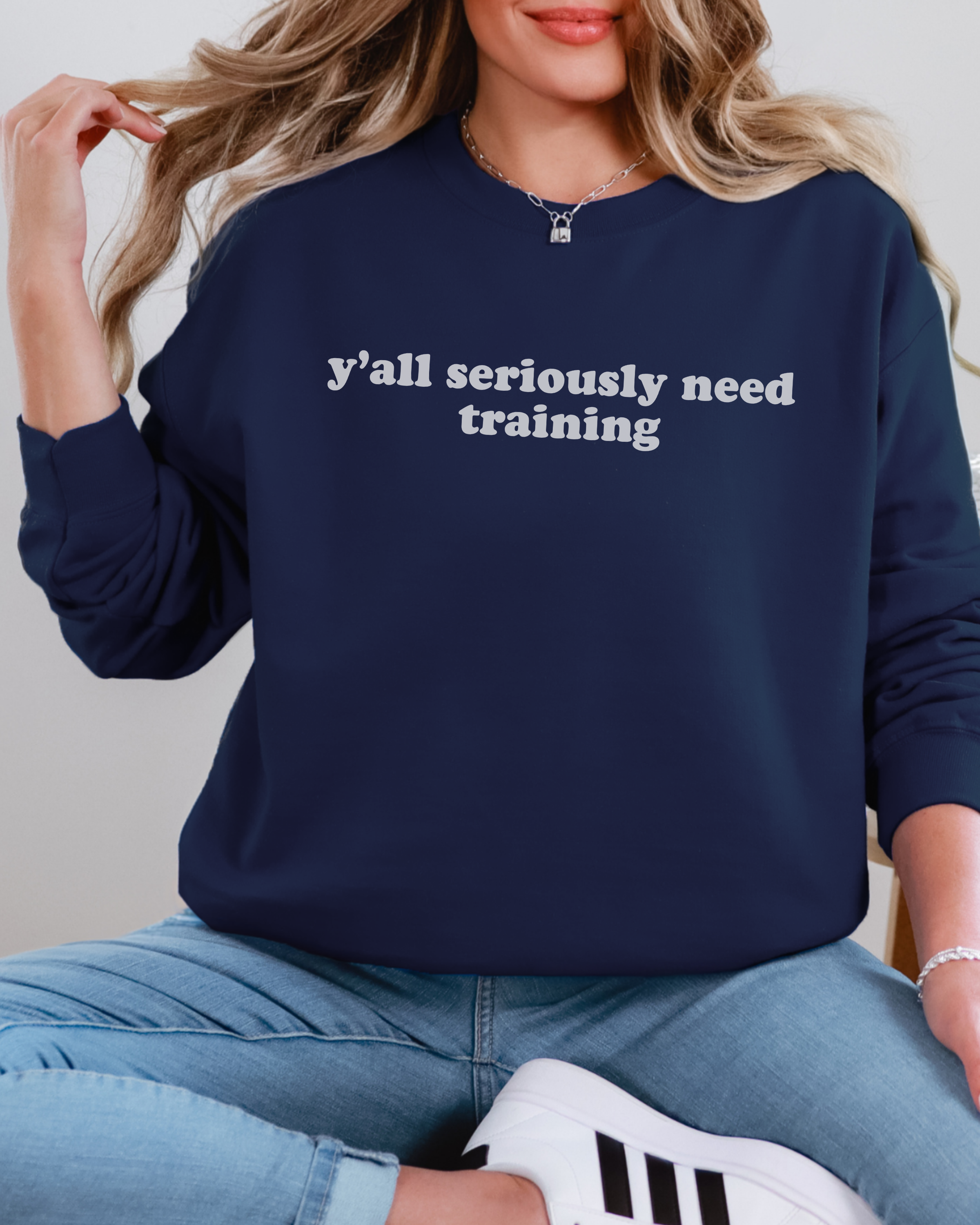 Y'all Seriously Need Training Sweatshirt