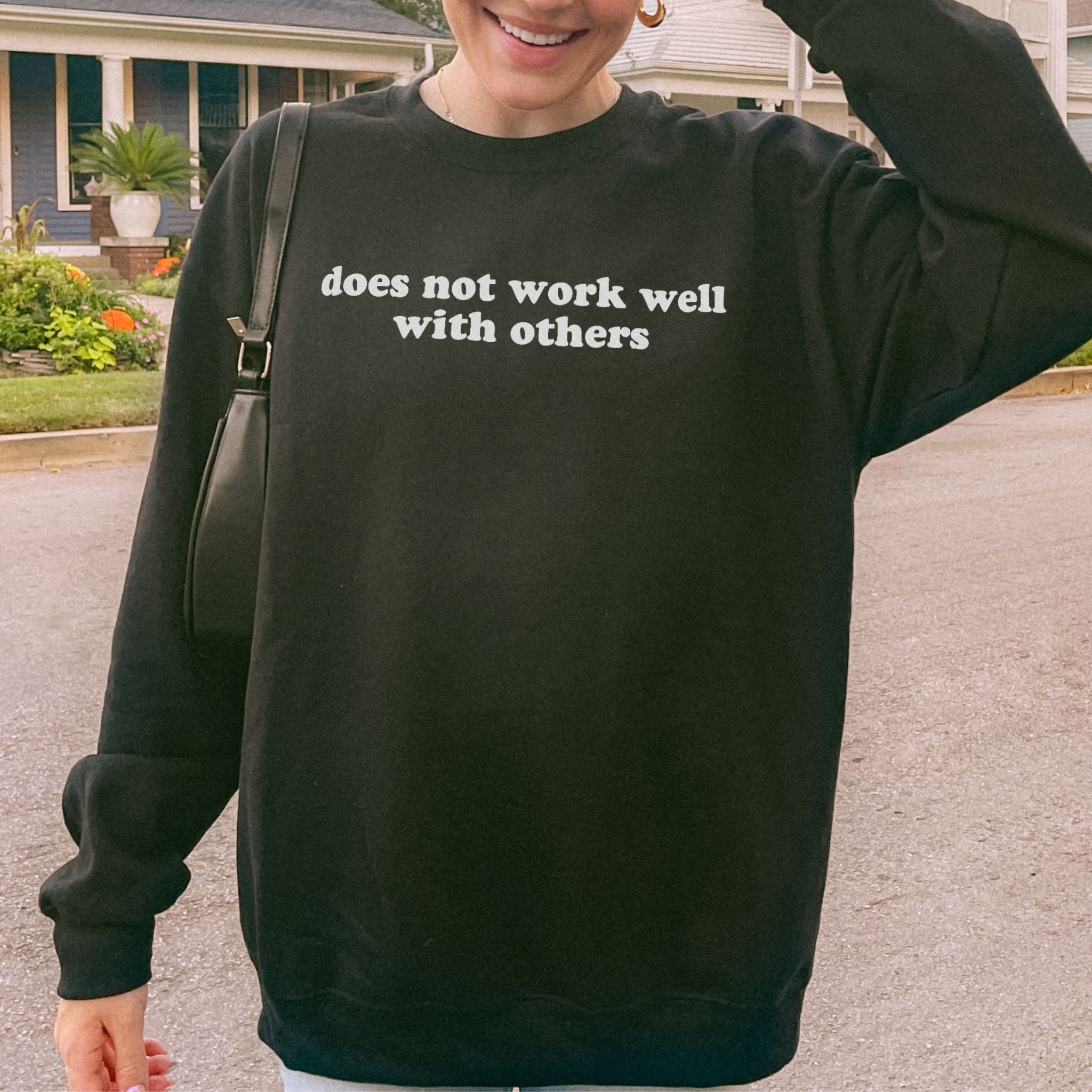 Does Not Work Well With Others Sweatshirt