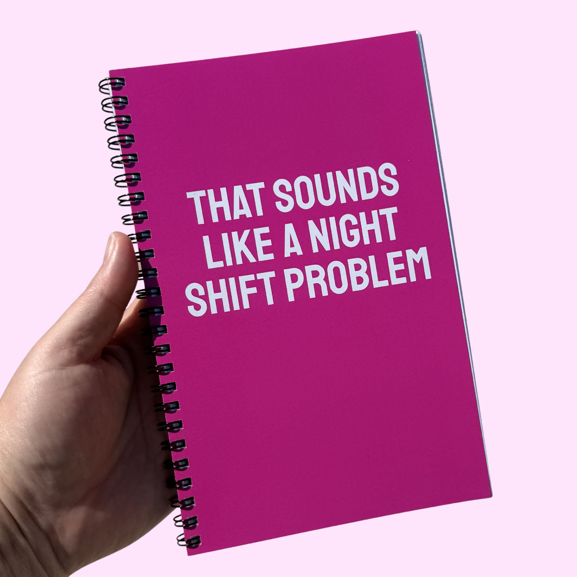 That Sounds Like A Night Shift Problem Notebook