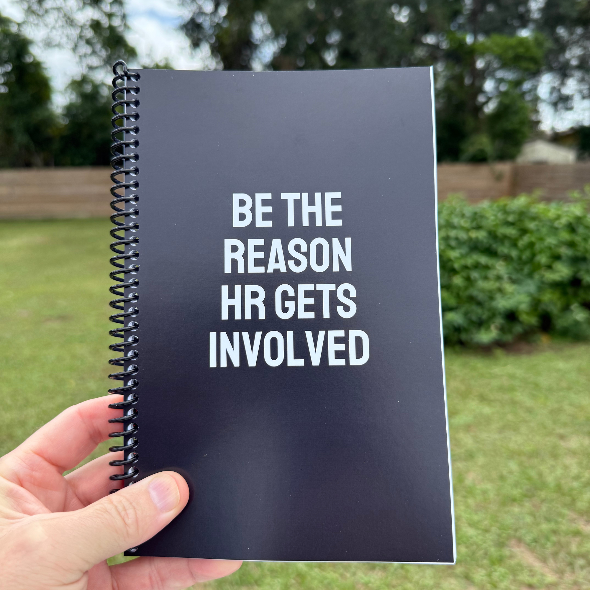 IMPERFECT Be The Reason HR Get's Involved Notebook
