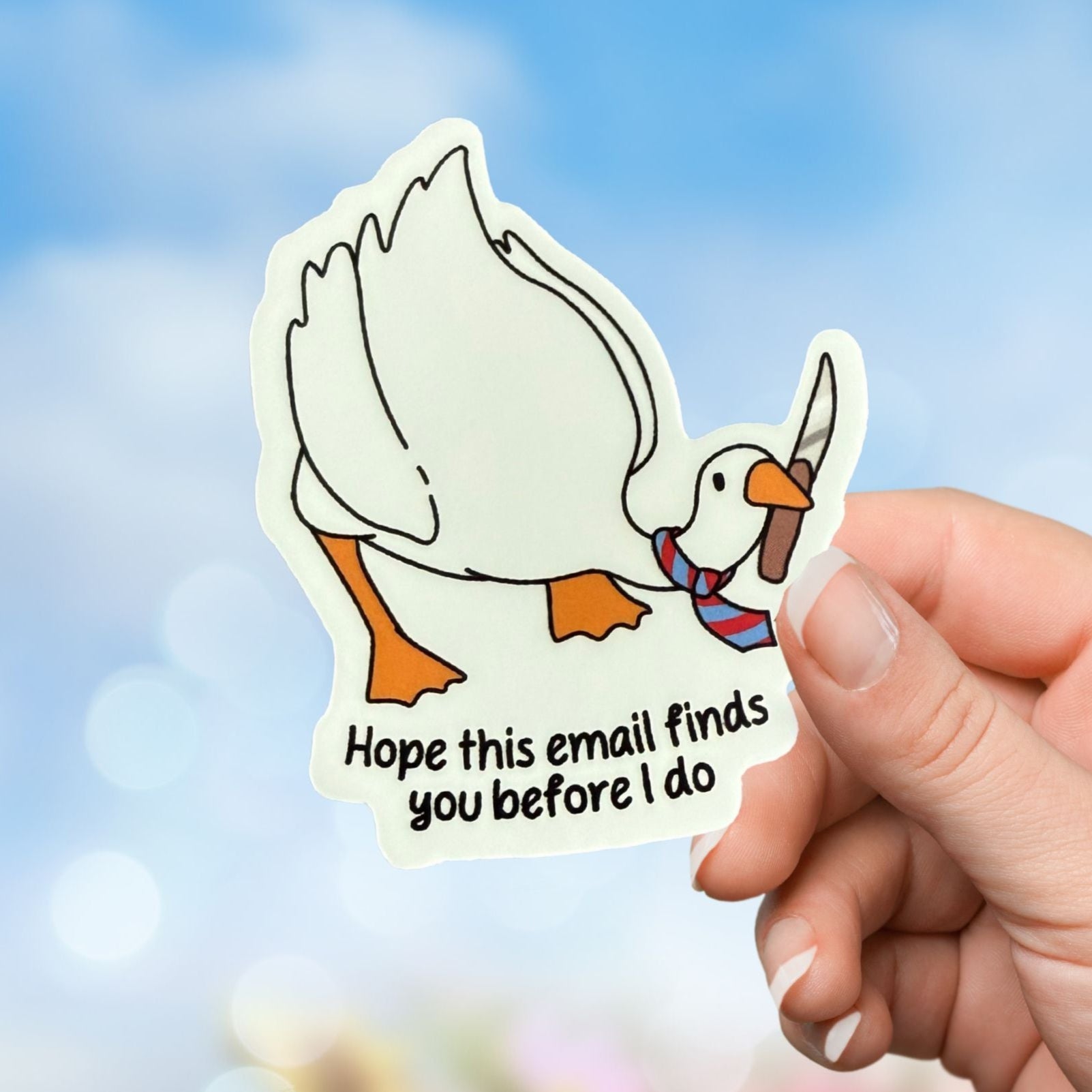 I Hope This Email Finds You Before I Do Sticker
