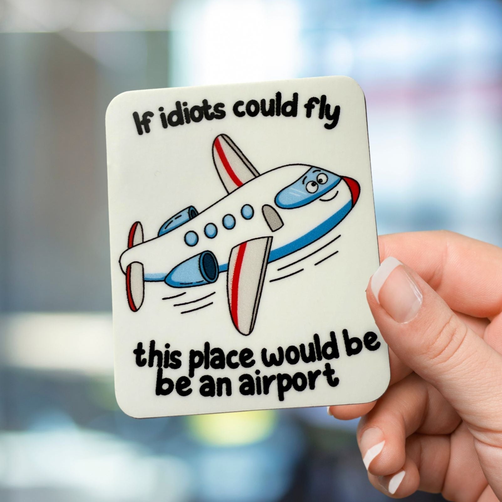 If Idiots Could Fly Sticker