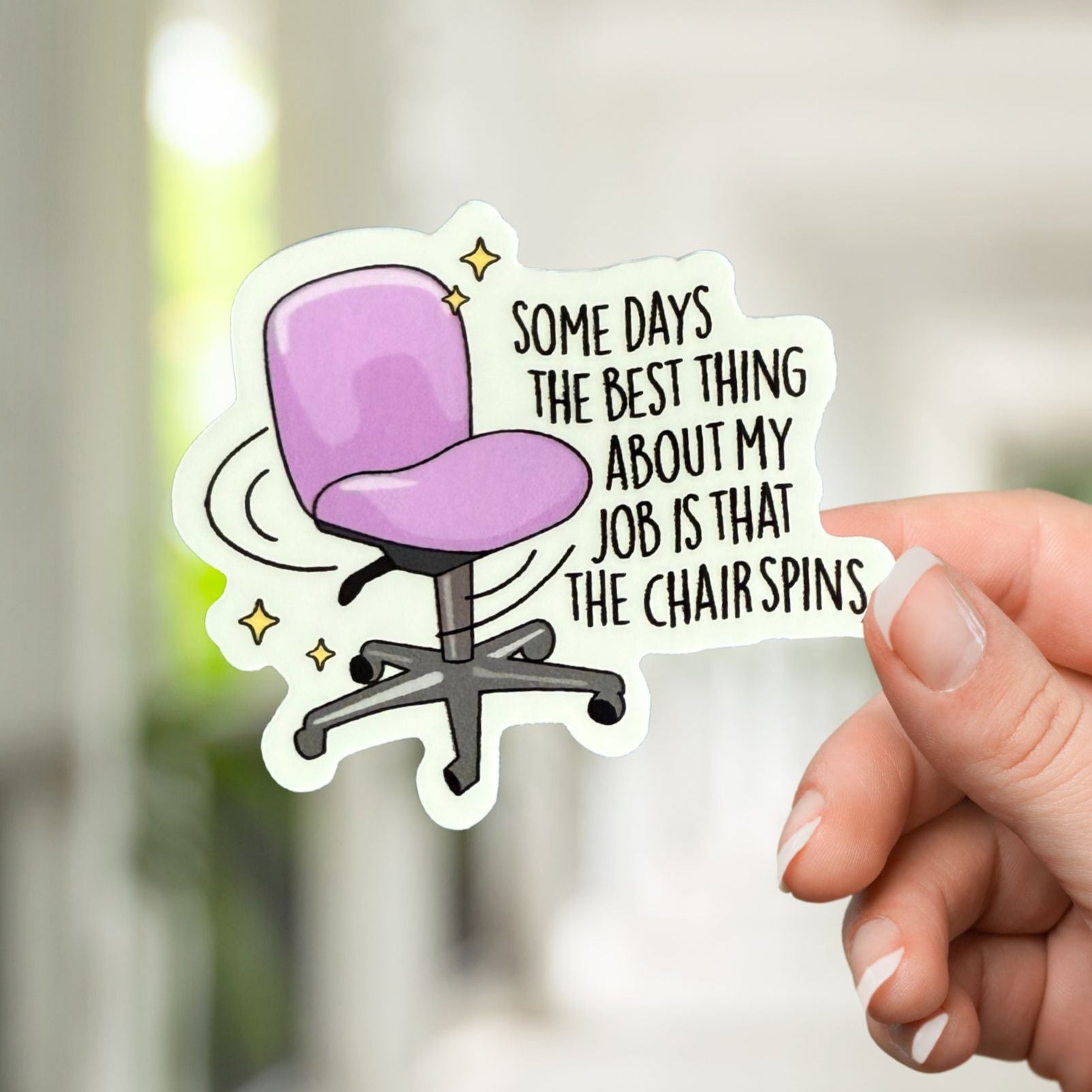 Some Days The Best Thing About My Job Sticker