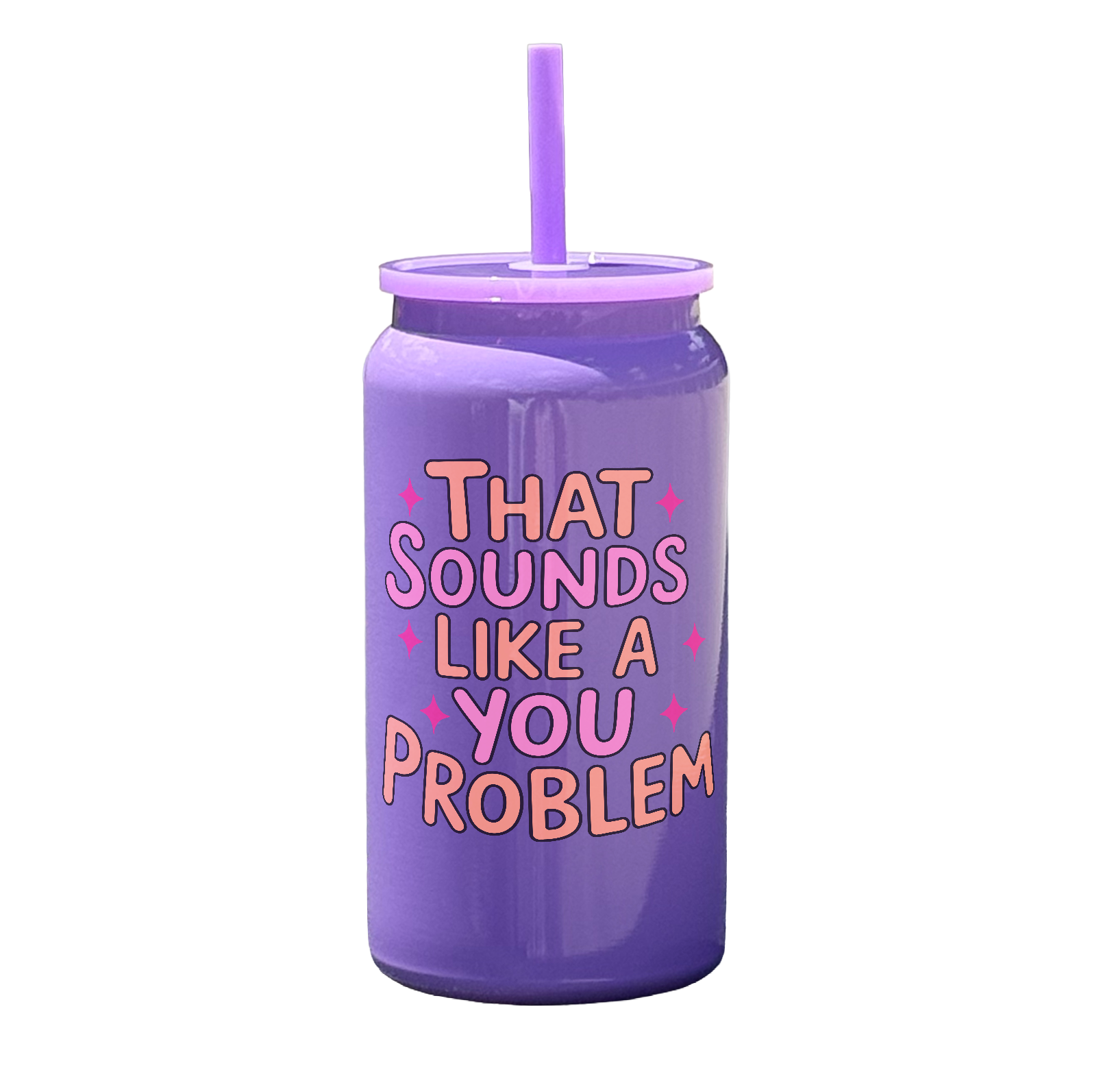 That Sounds Like A You Problem Tumbler