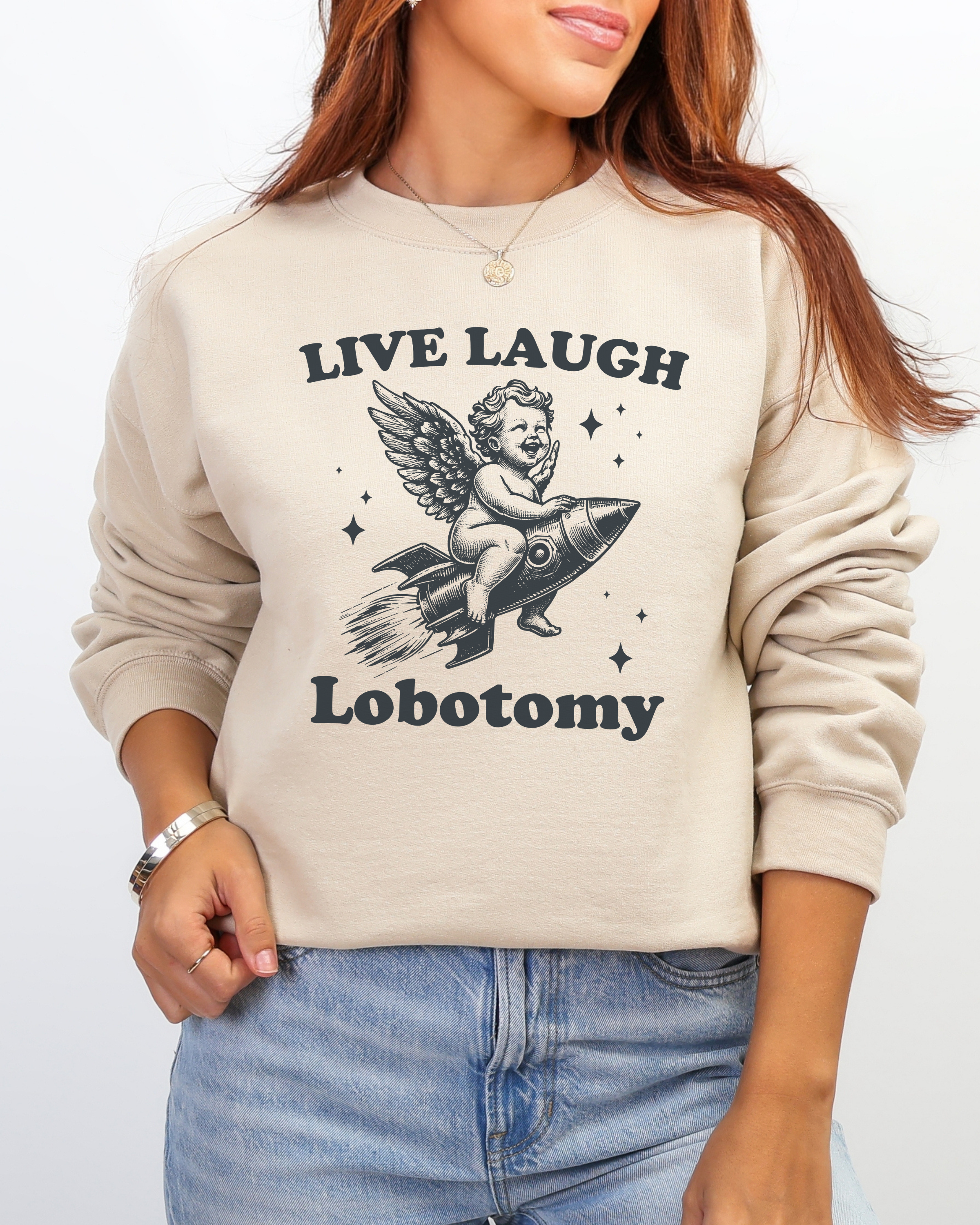 Live, Laugh, Lobotomy Sweatshirt