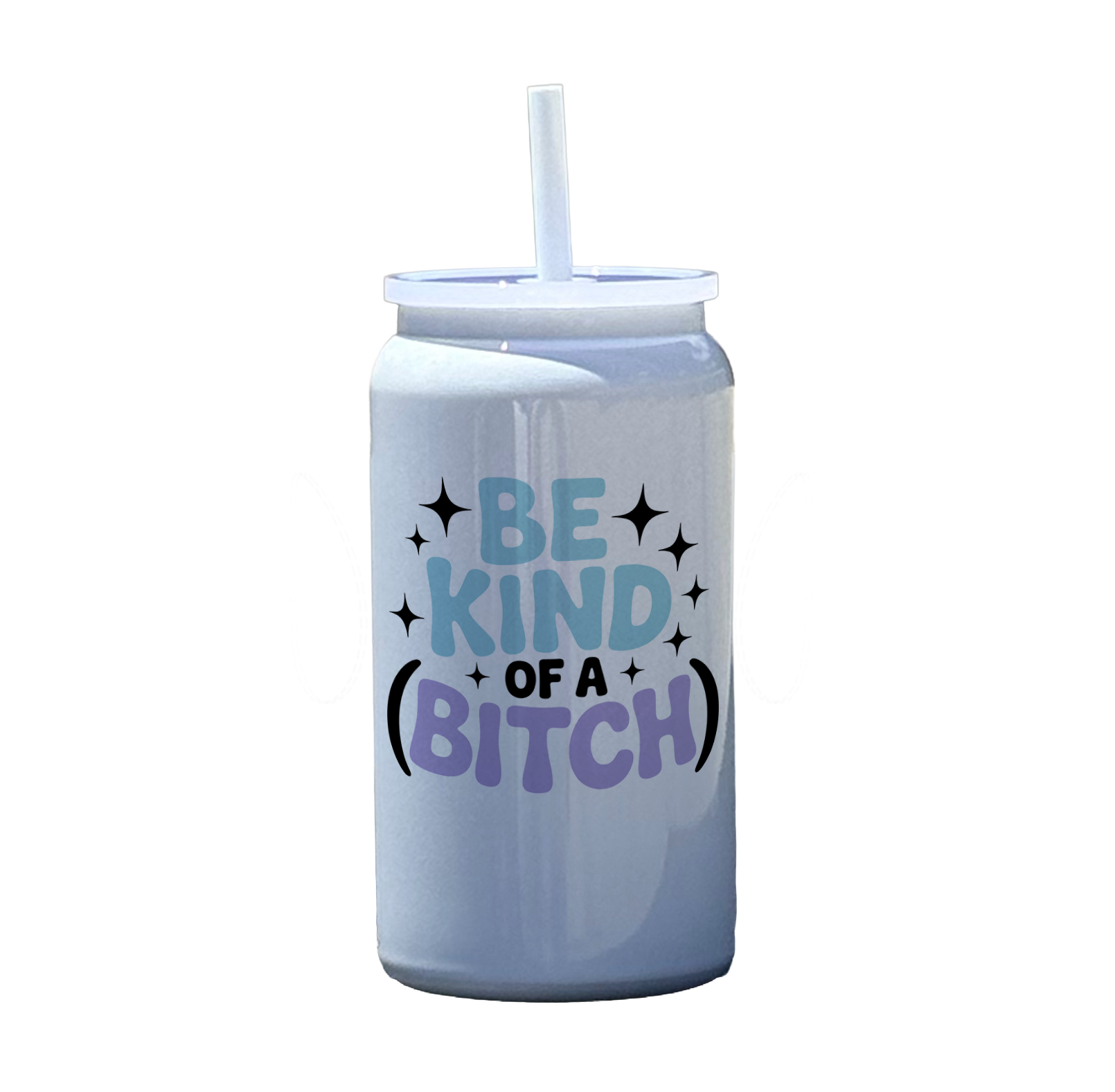 Be Kind Of A Bitch Tumbler