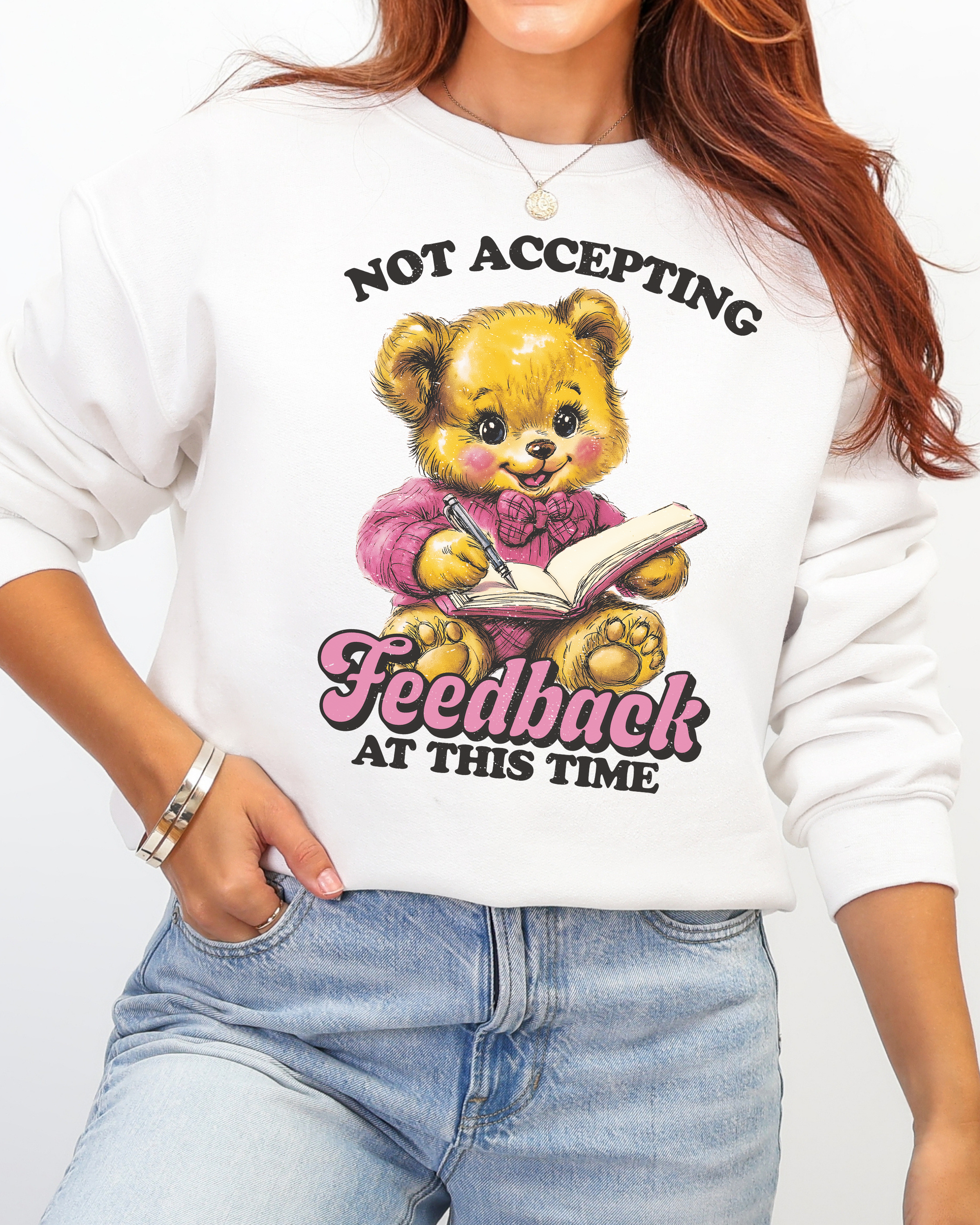 Not Accepting Feedback Sweatshirt