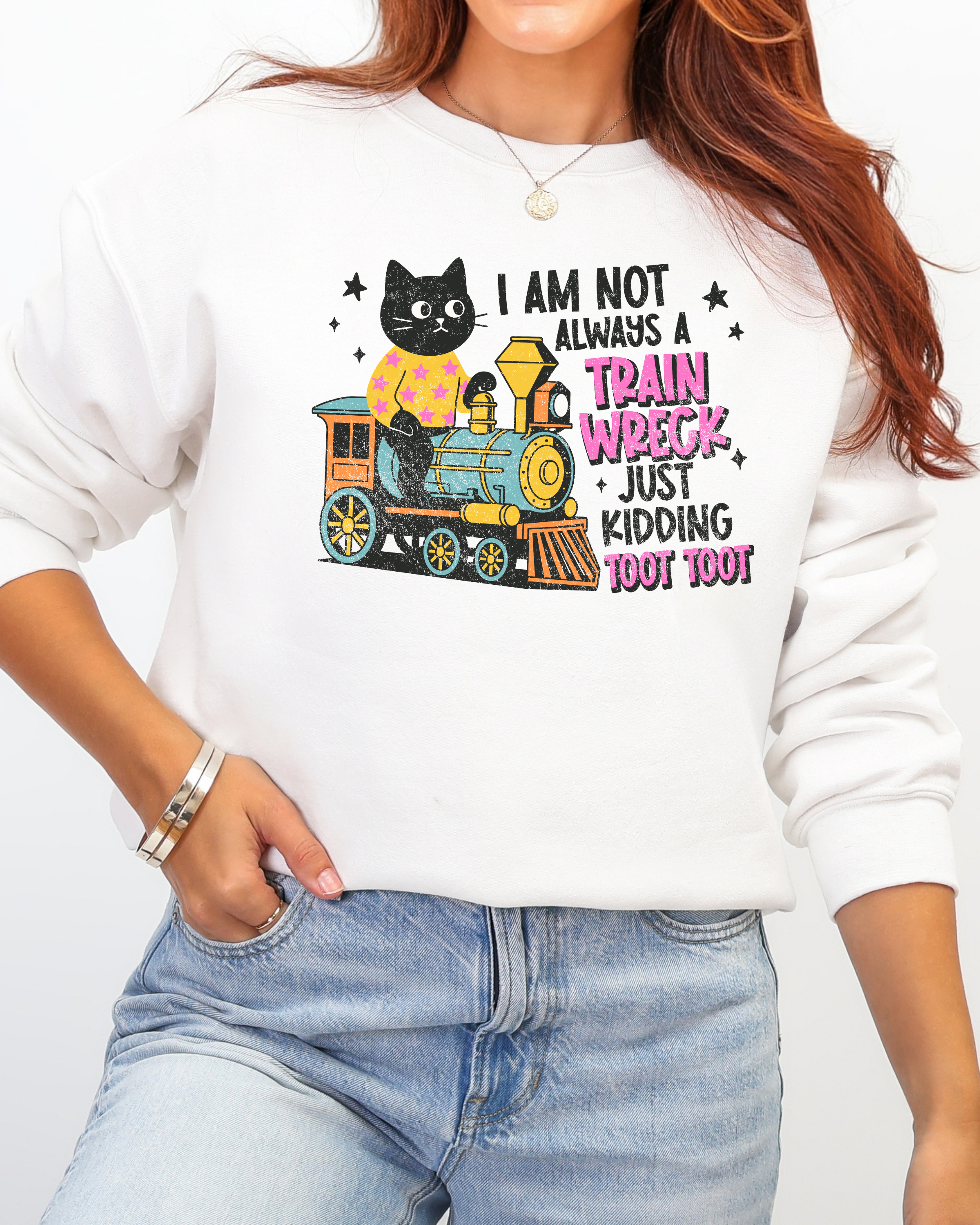 I'm Not Always A Train Wreck Sweatshirt