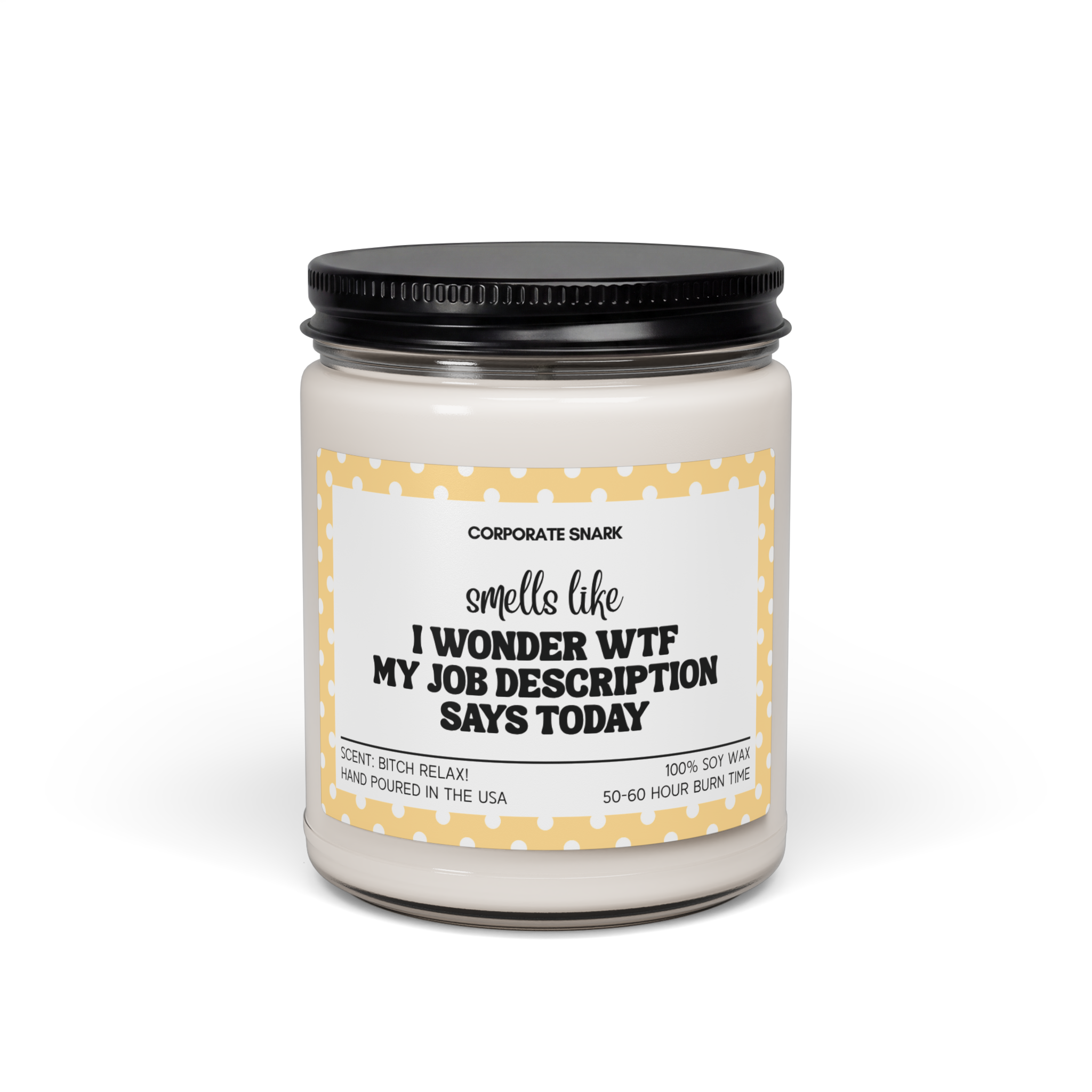 Smells Like I Wonder What My Job Description Says Today Candle
