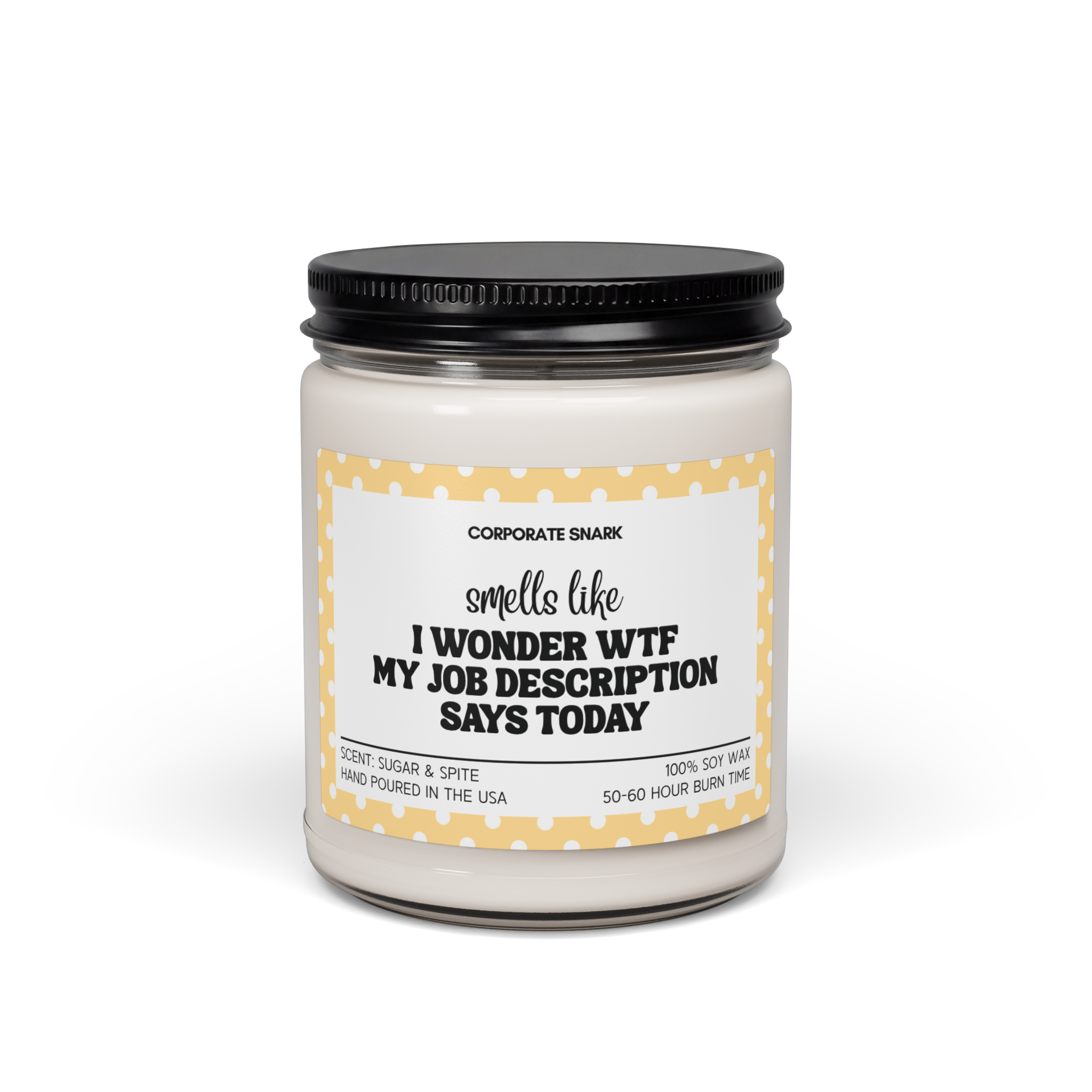 Smells Like I Wonder What My Job Description Says Today Candle