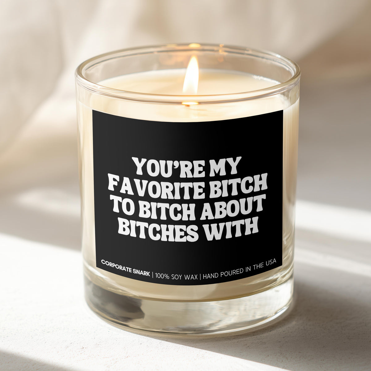 You're My Favorite Bitch to Bitch About Bitches With Candle
