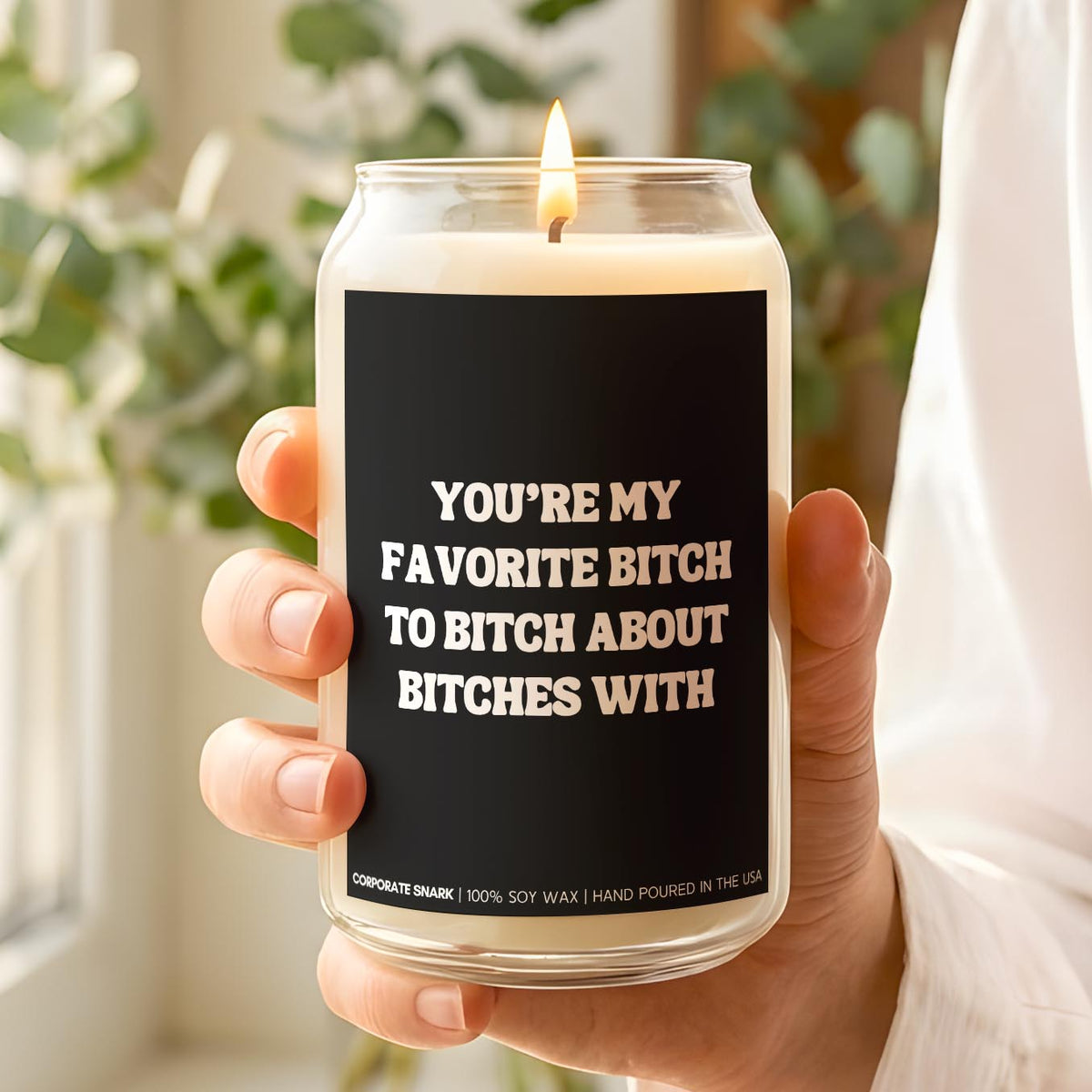 You're My Favorite Bitch to Bitch About Bitches With Candle