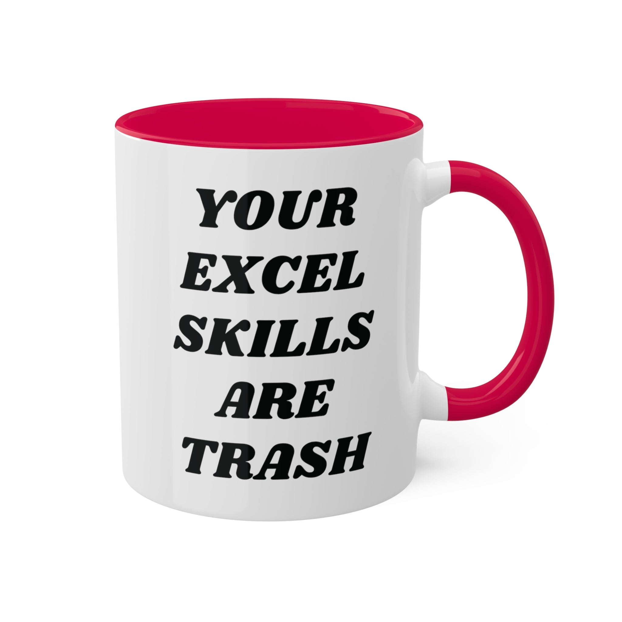 Your Excel Skills Are Trash Mug 11 oz