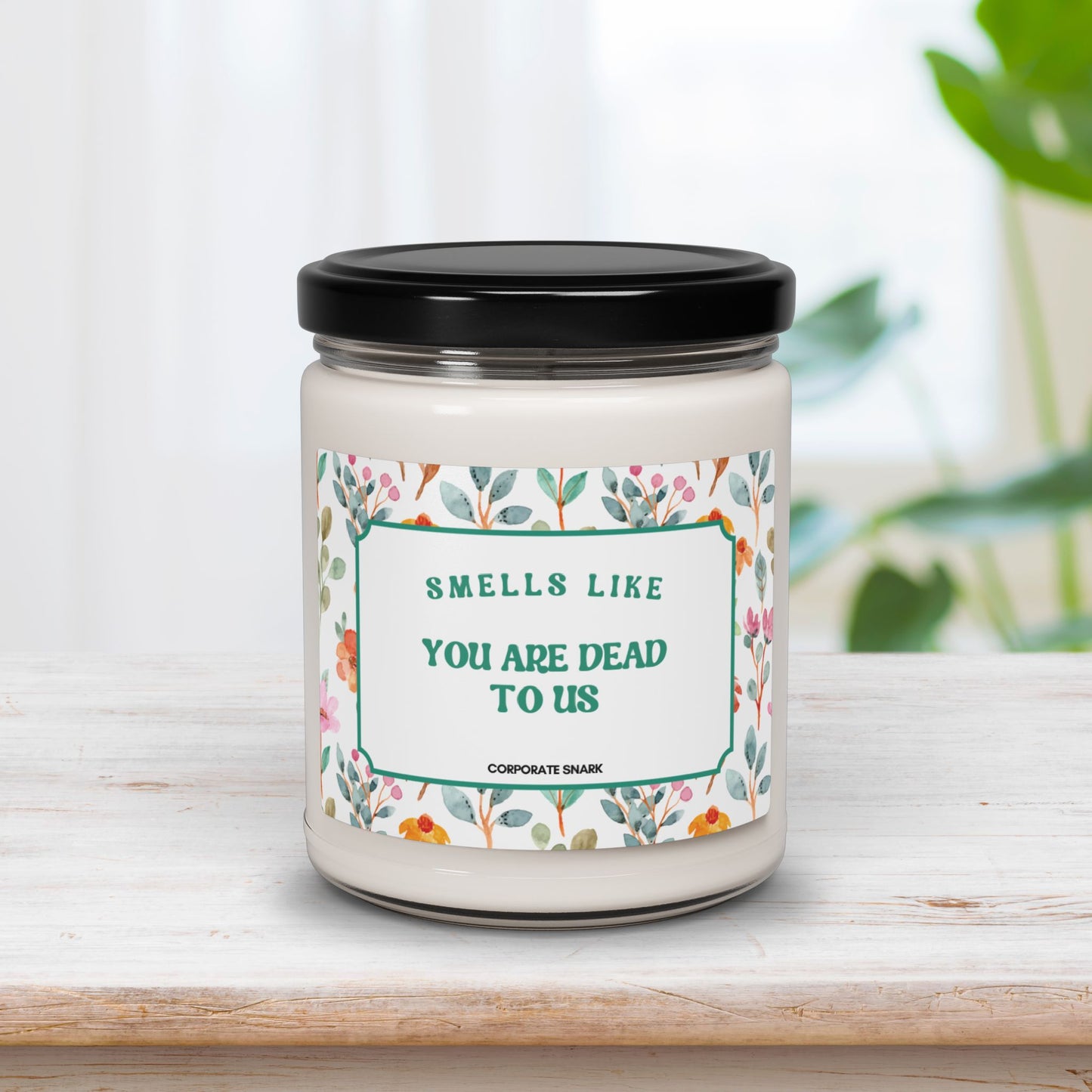 Smells Like You Are Dead to Us Retirement Candle For Coworker