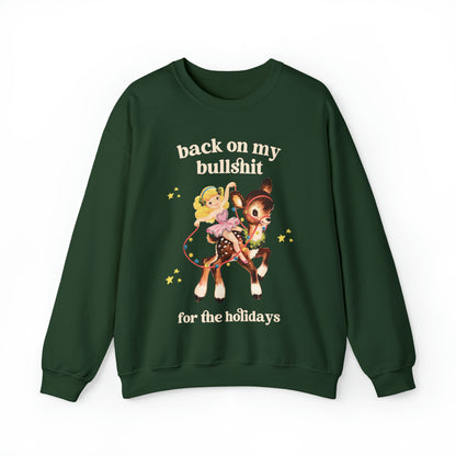 Back On My Bullshit for the Holidays Sweatshirt