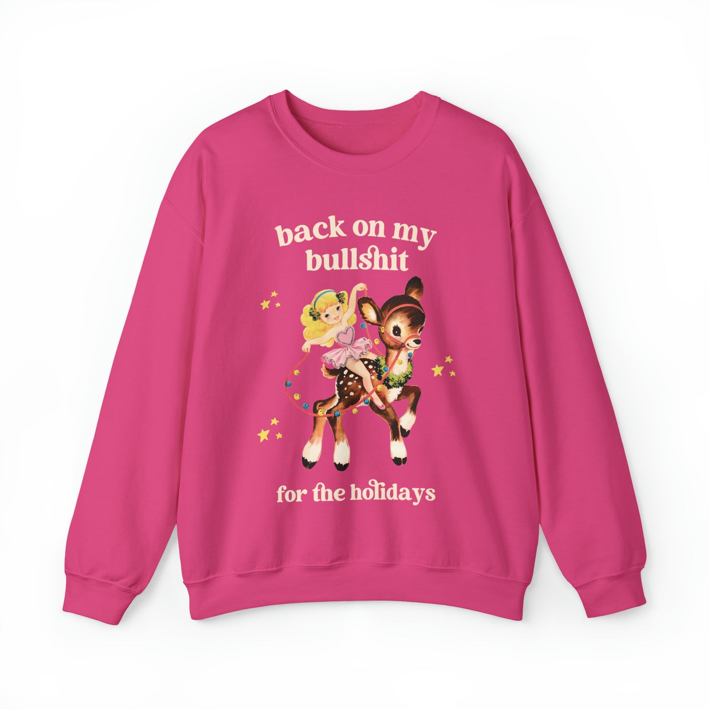 Back On My Bullshit for the Holidays Sweatshirt