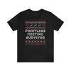 Ugly Christmas Pointless Meeting Survivor Tee