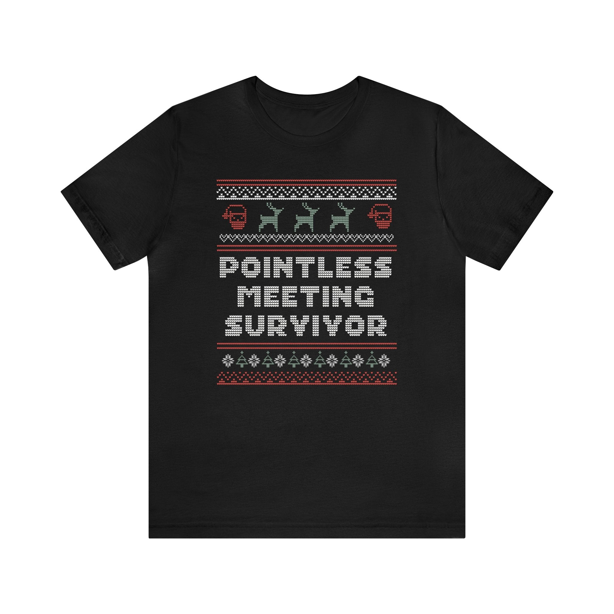 Ugly Christmas Pointless Meeting Survivor Tee