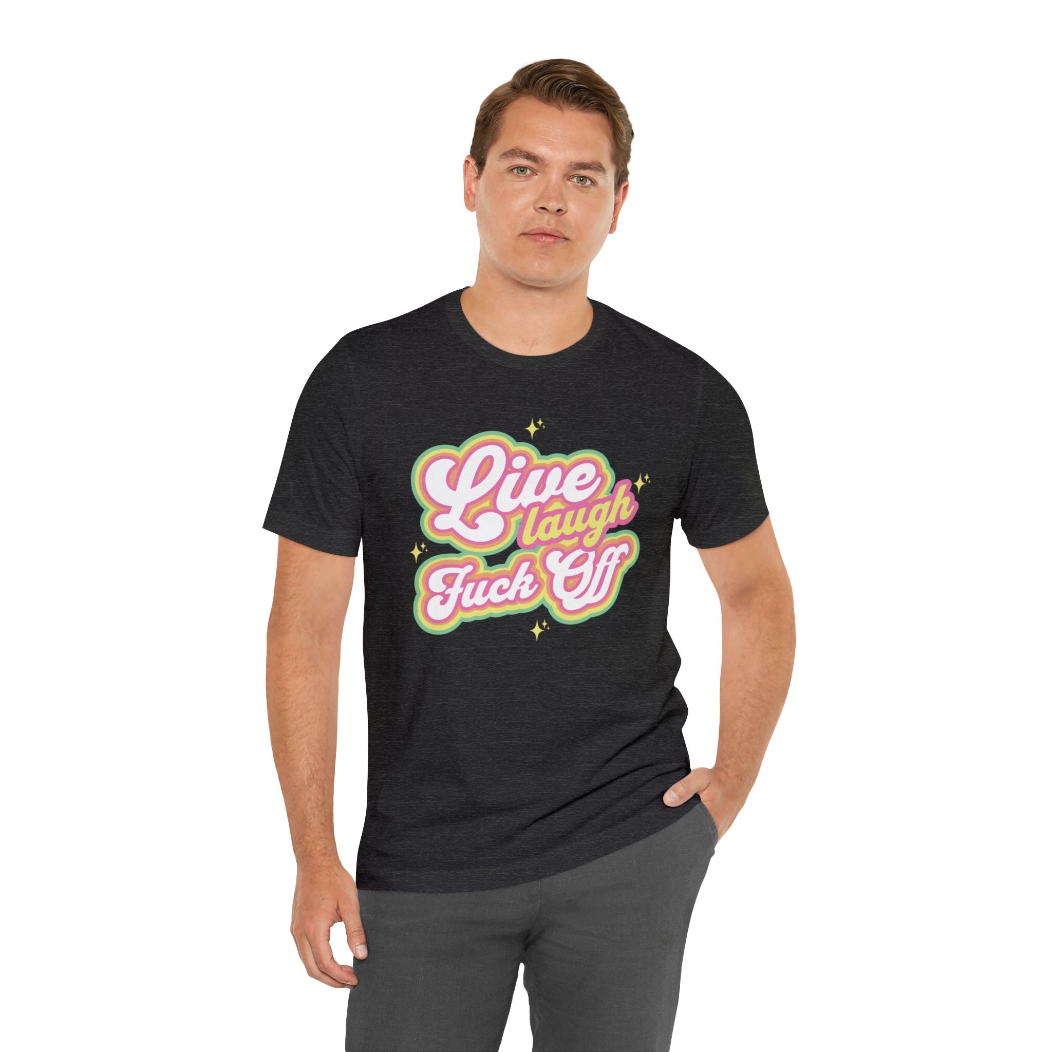 Live Laugh Fuck Off Tee