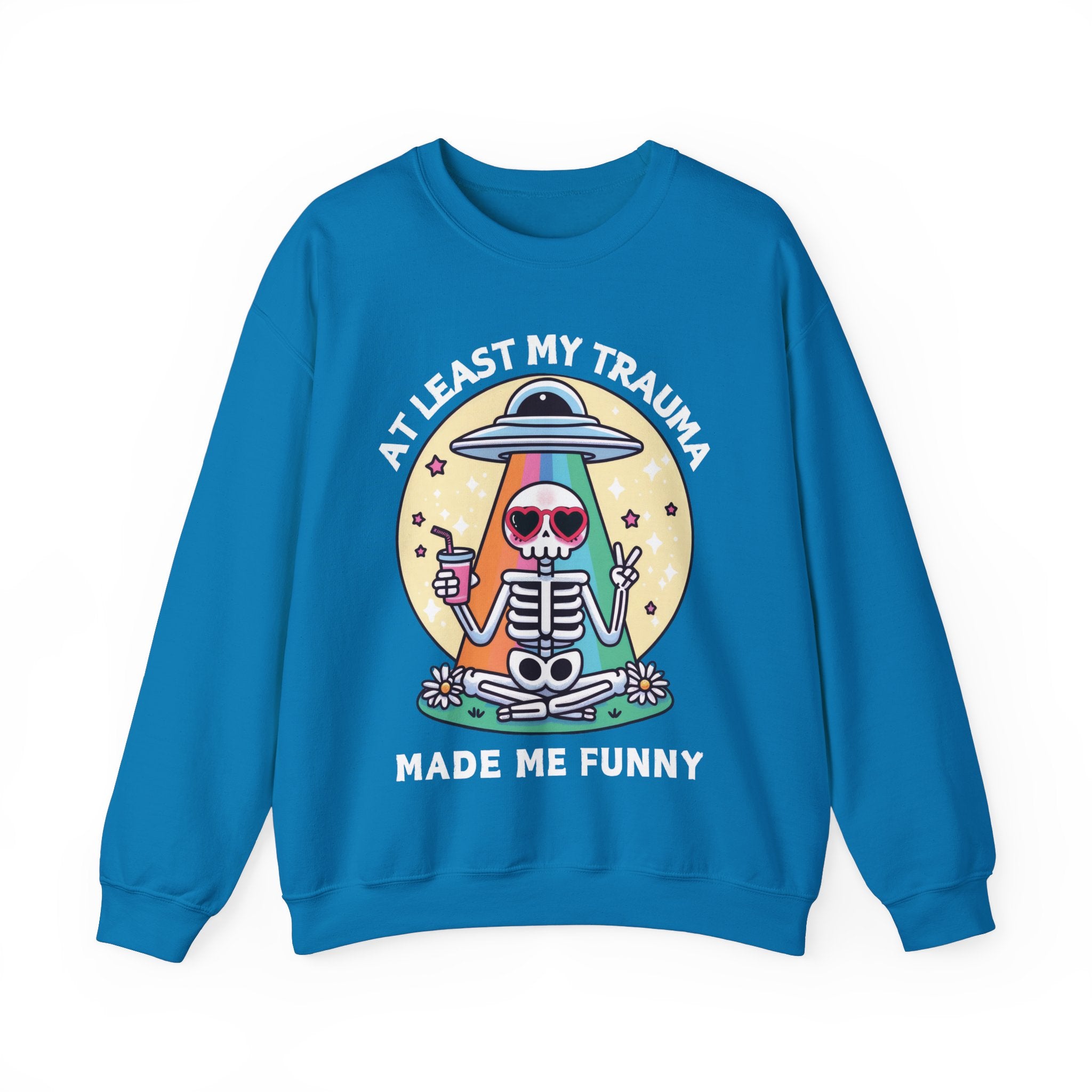 At Least My Trauma Made Me Funny Sweatshirt