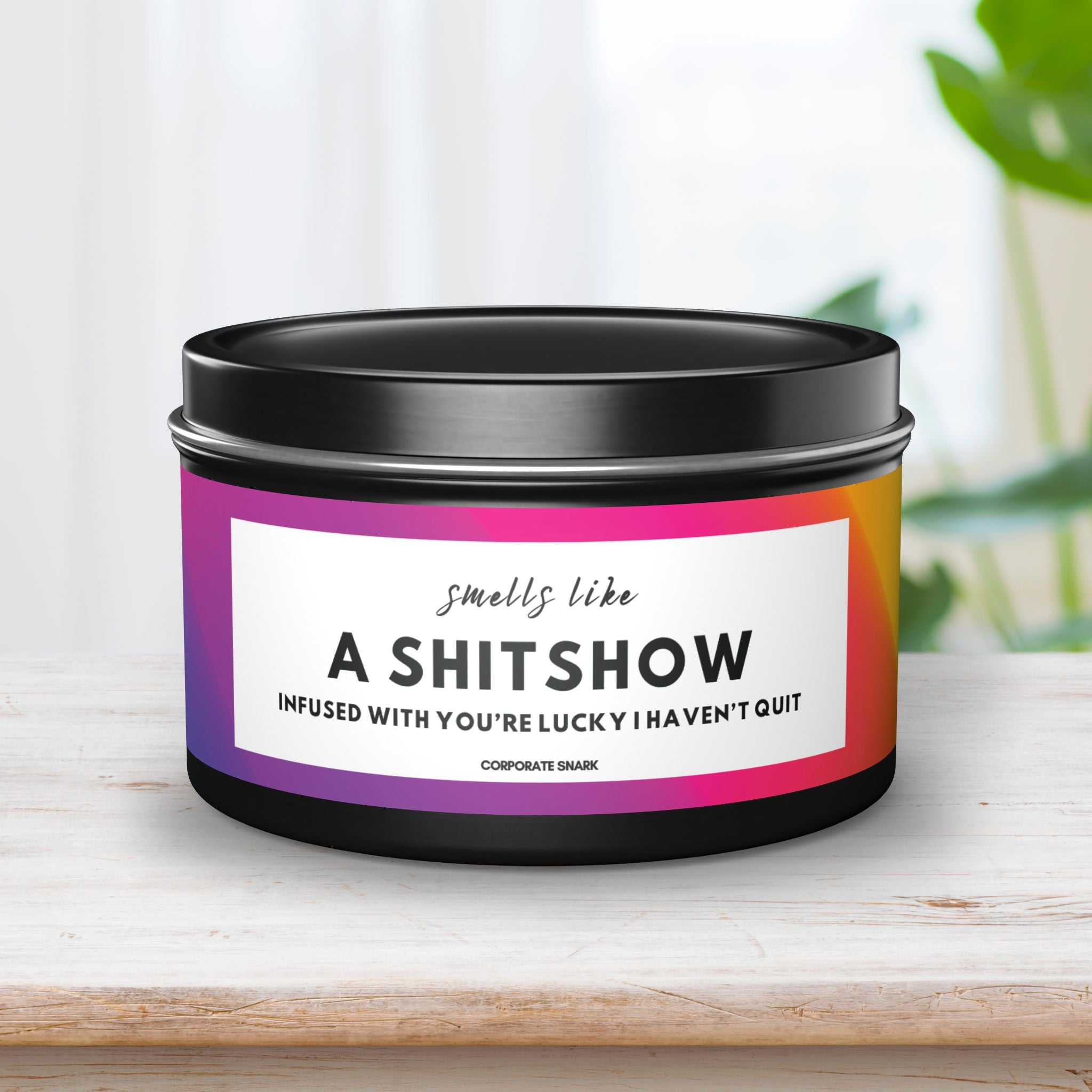 Smells Like a Shit Show, Infused with You're Lucky I Haven't Quit Yet Candle