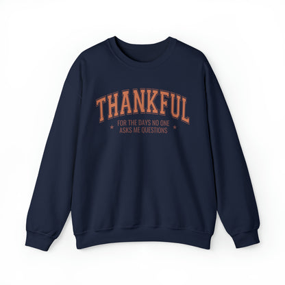 Thankful For The Days No One Asks Me Questions Sweatshirt