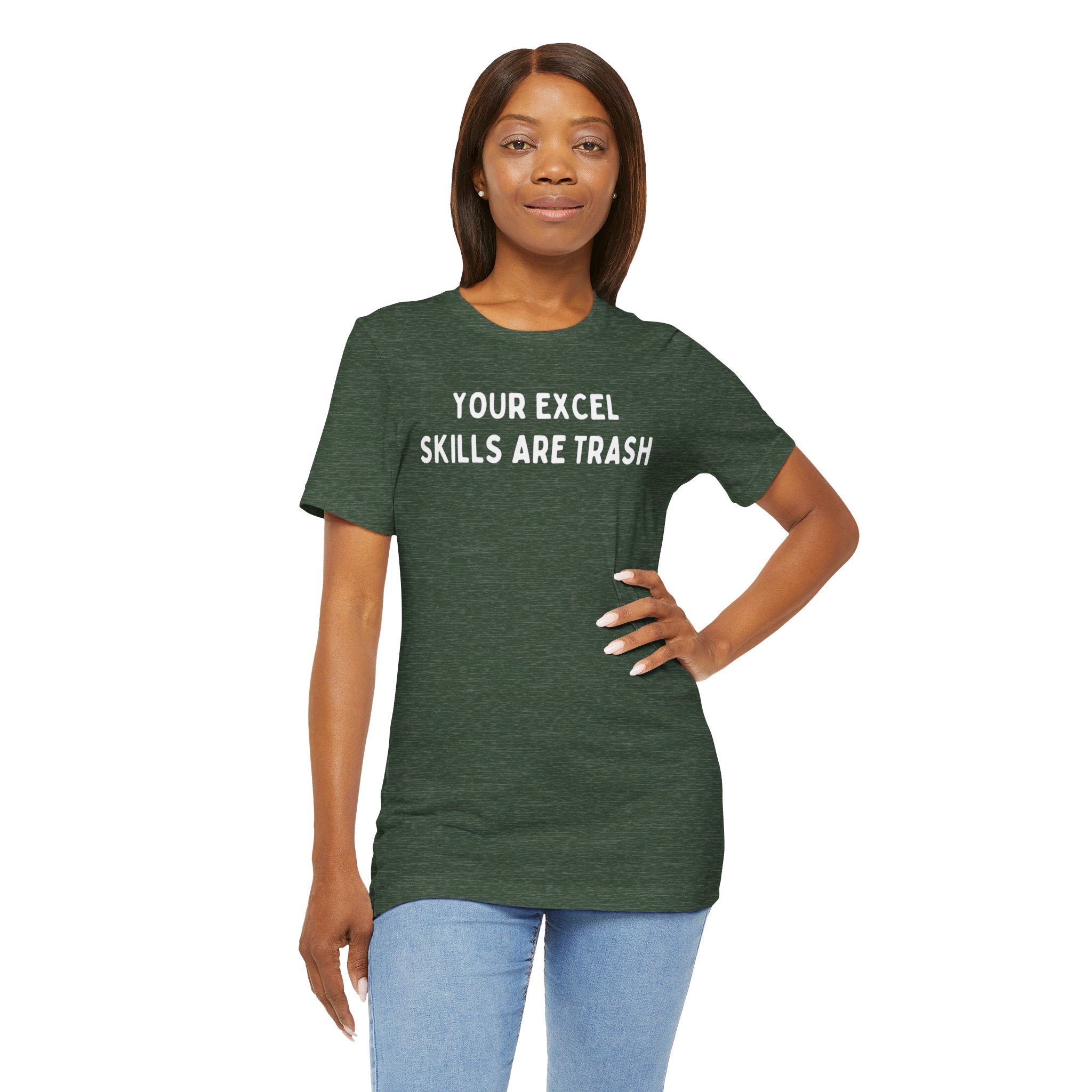 Your Excel Skills Are Trash Tshirt