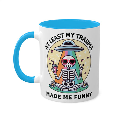 At Least My Trauma Made Me Funny Mug 11oz