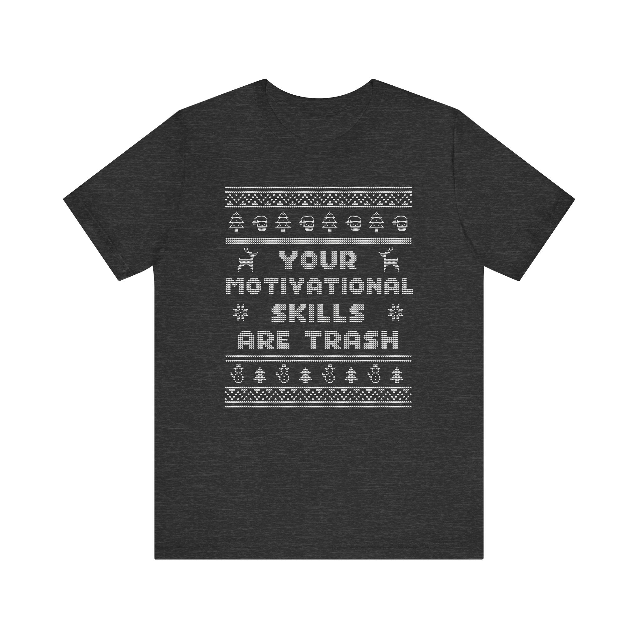 Your Motivational Skills Are Trash Tee