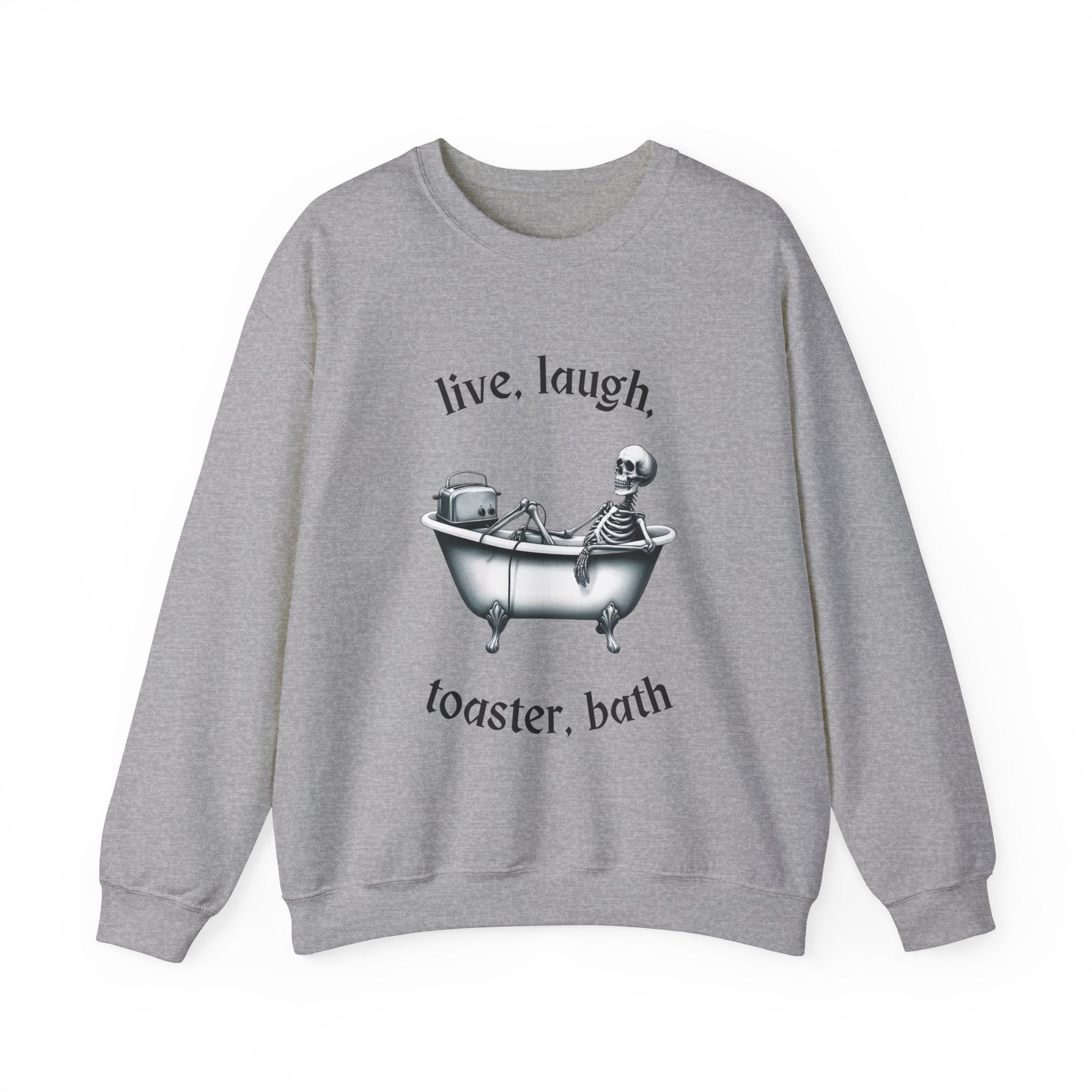 Live, Laugh, Toaster Bath Sweatshirt