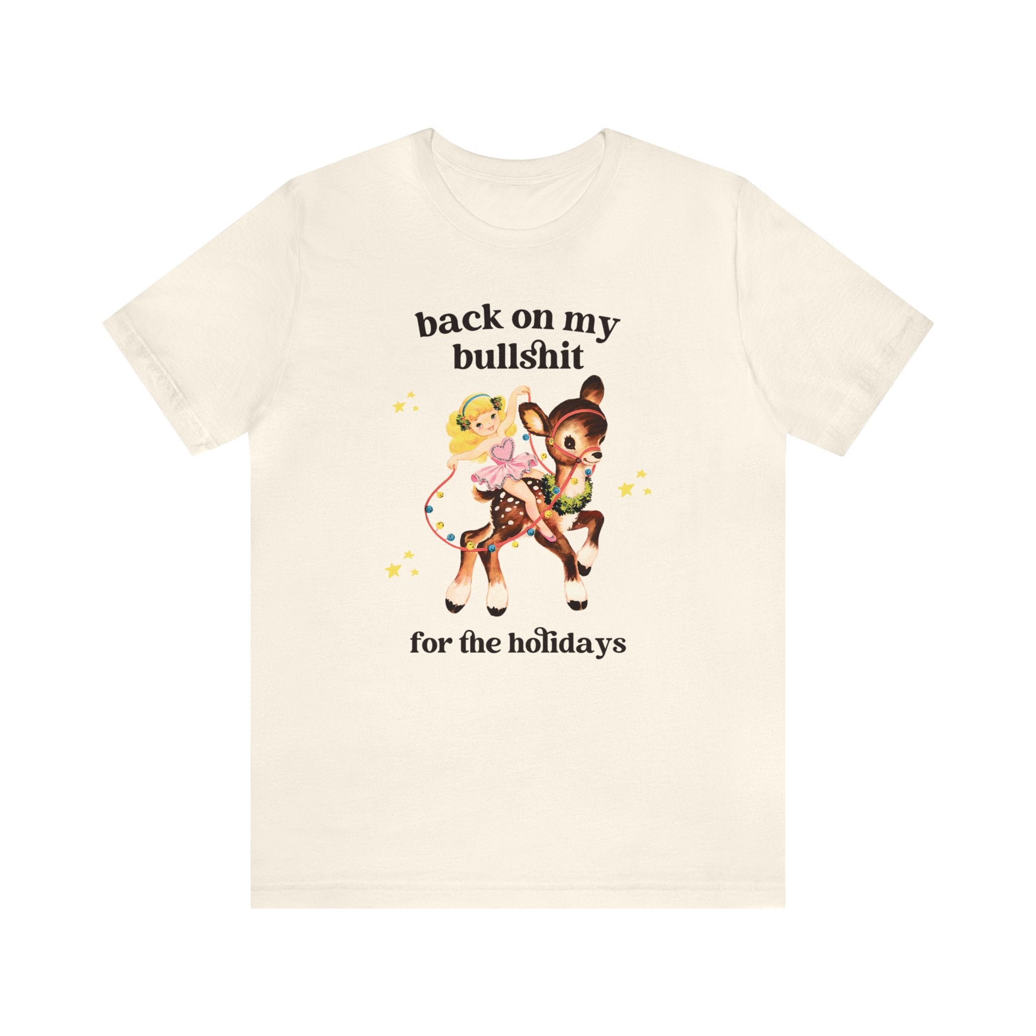 Back On My Bullshit For the Holidays Tee