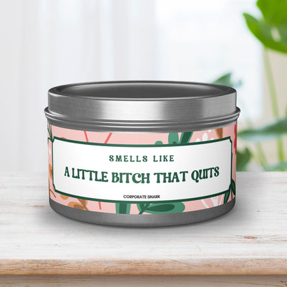 Smells Like A Little Bitch That Quits Coworker Leaving or Retirement Candle