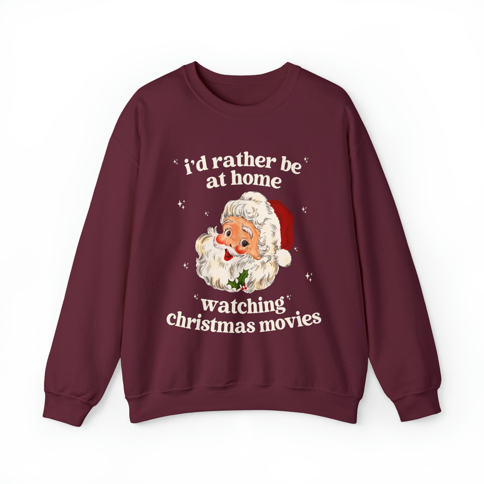 I'd Rather Be At Home Watching Christmas Movies Sweatshirt