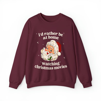 I'd Rather Be At Home Watching Christmas Movies Sweatshirt